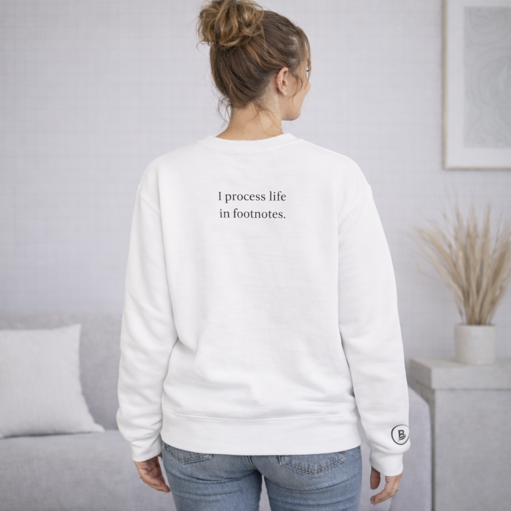 I process life in footnotes. Crewneck Sweatshirt
