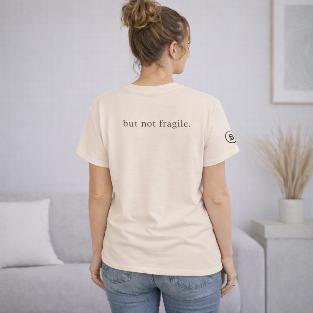 Soft, but not fragile. T-Shirt
