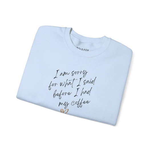 I am sorry for what I said. Small text. Sweatshirt (EU)