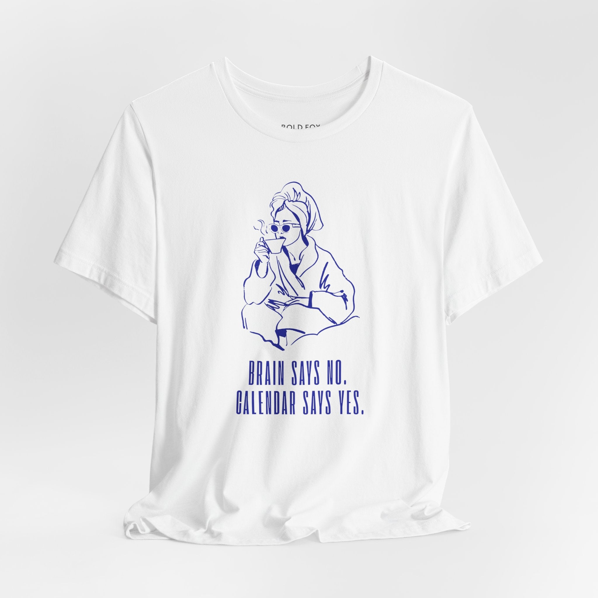 Brain says no. Calendar says yes. (EU) T-Shirt