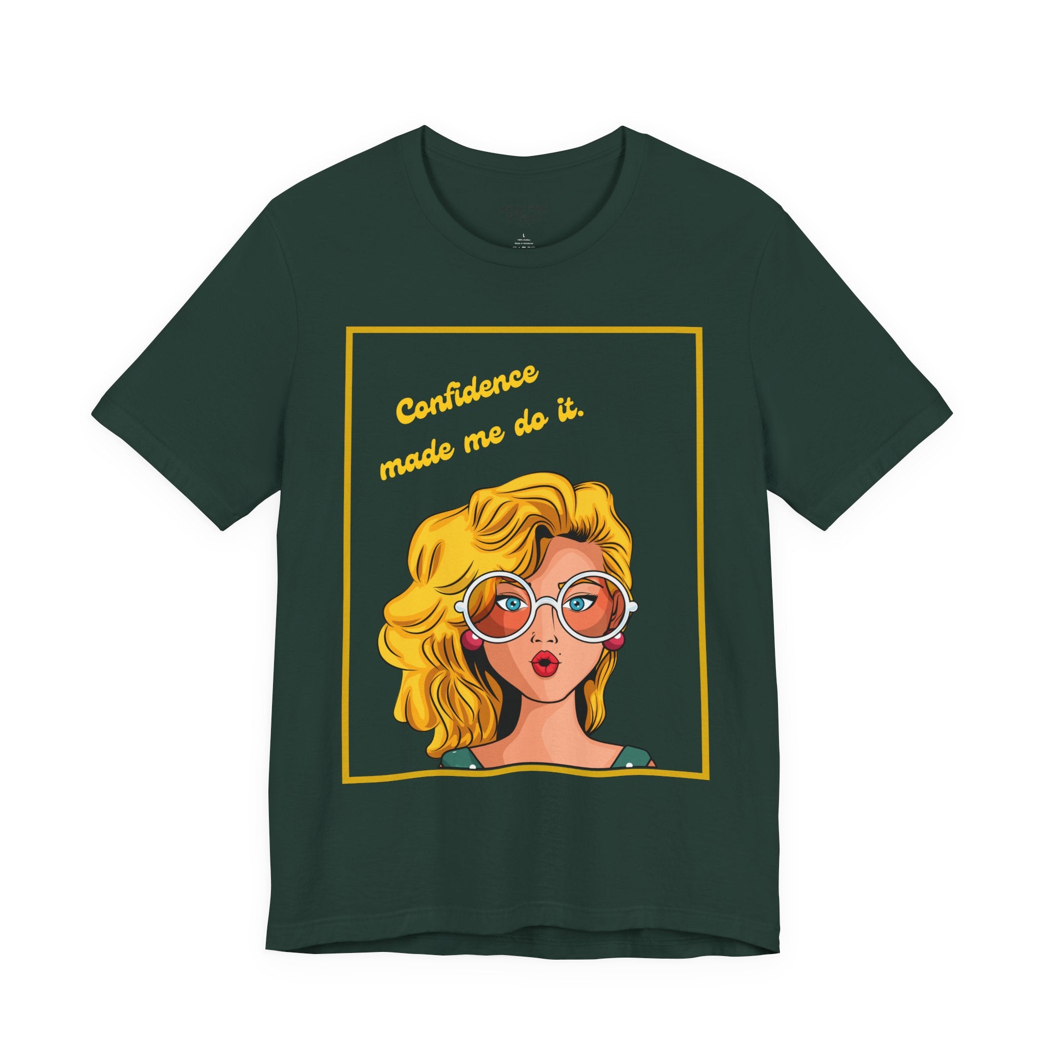 Confidence made me do it. (EU) T-Shirt