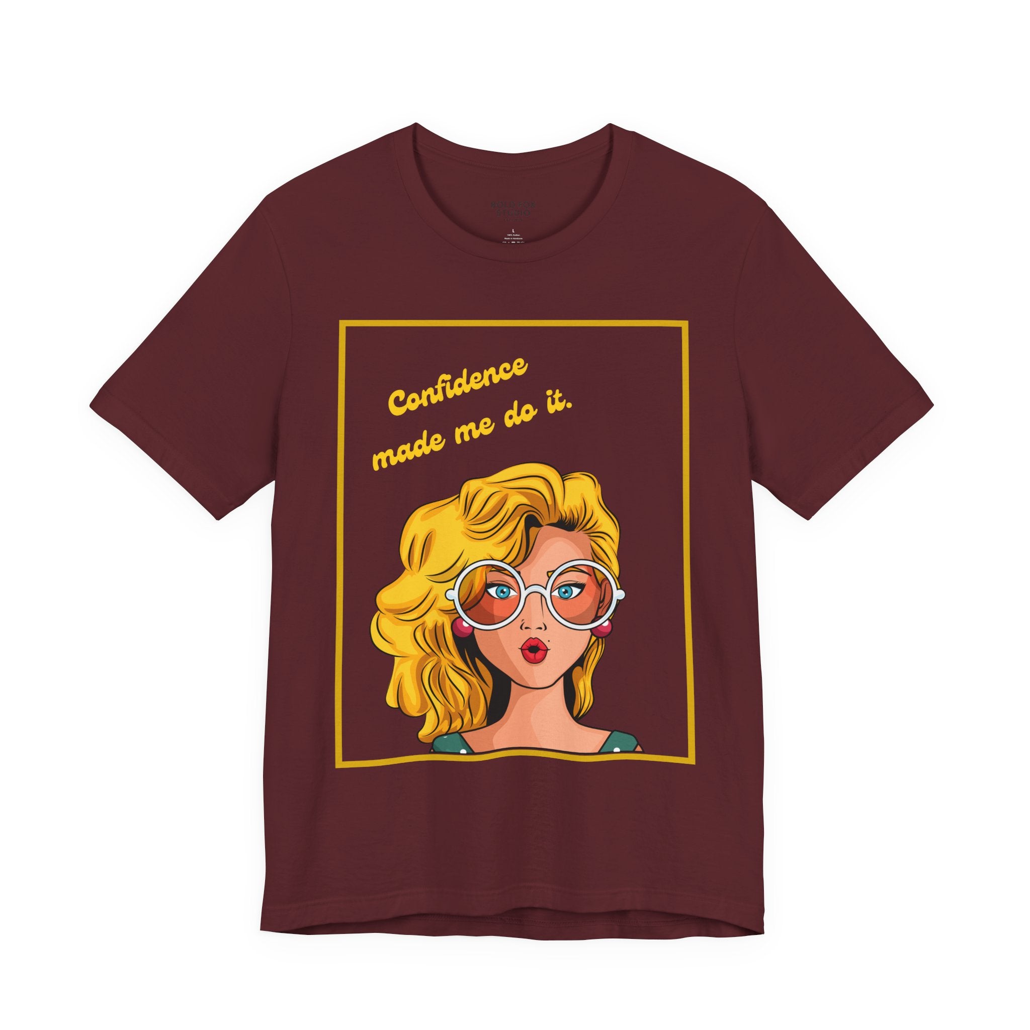 Confidence made me do it. (EU) T-Shirt