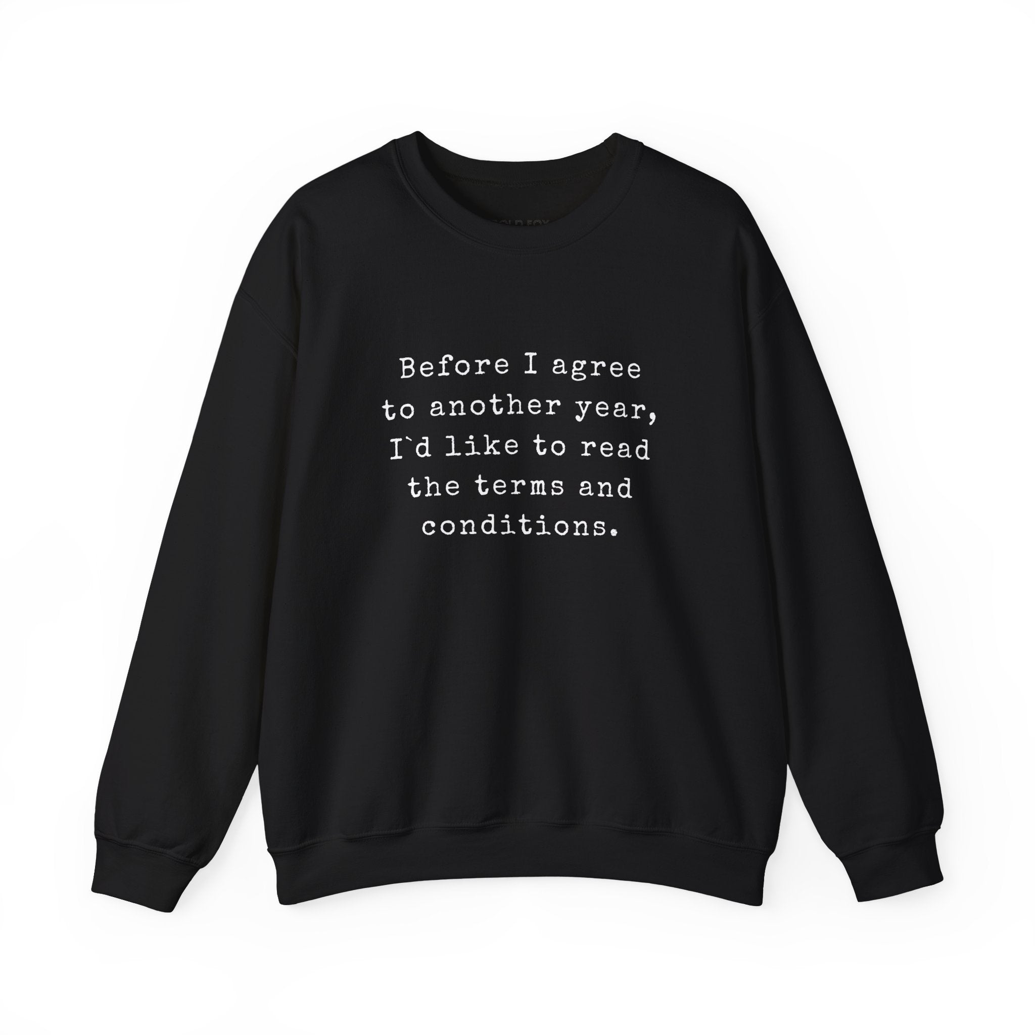 "Before I agree to another year, I`d like to read the terms and conditions." (EU) Crewneck Sweatshirt