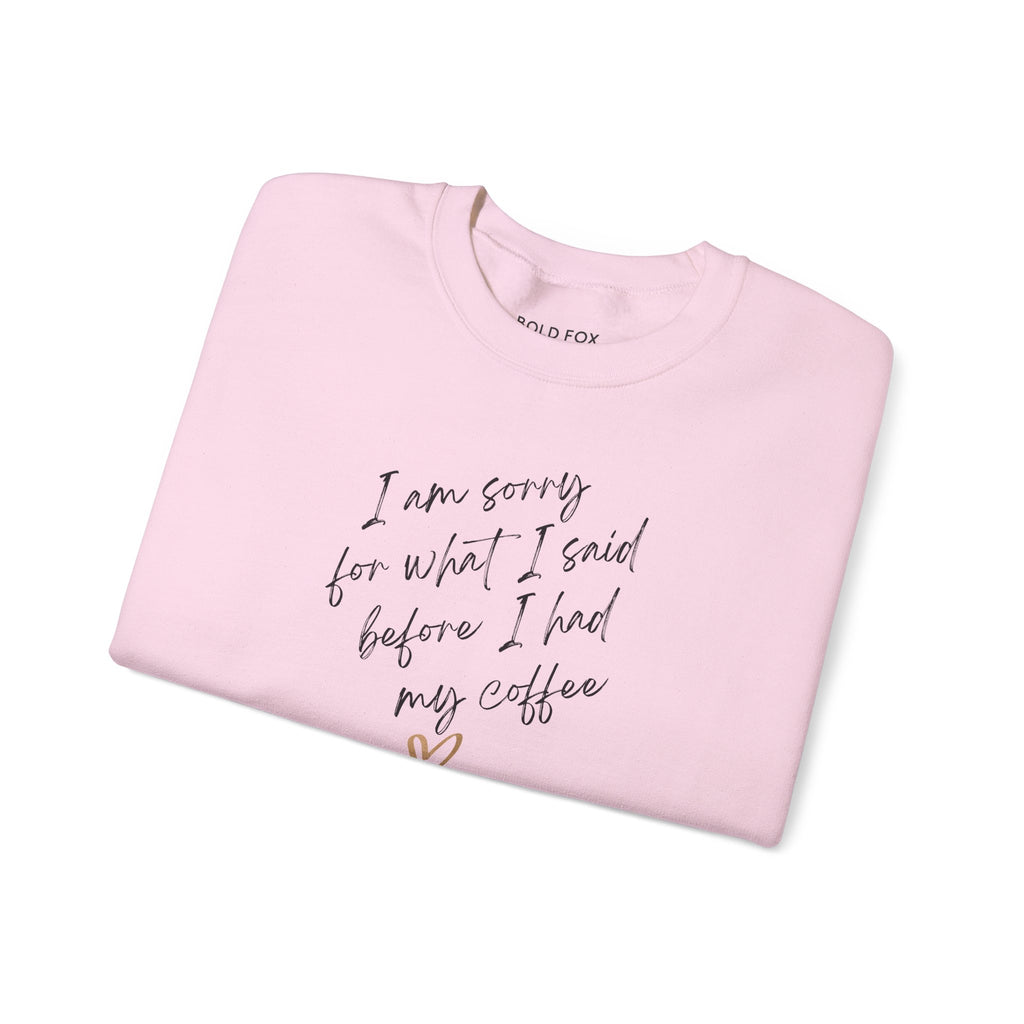 I am sorry for what I said. Small text. Sweatshirt (EU)