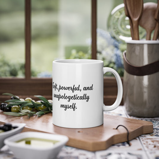 "Soft, powerful, unapologetically myself" Mug (EU) 11oz Ceramic