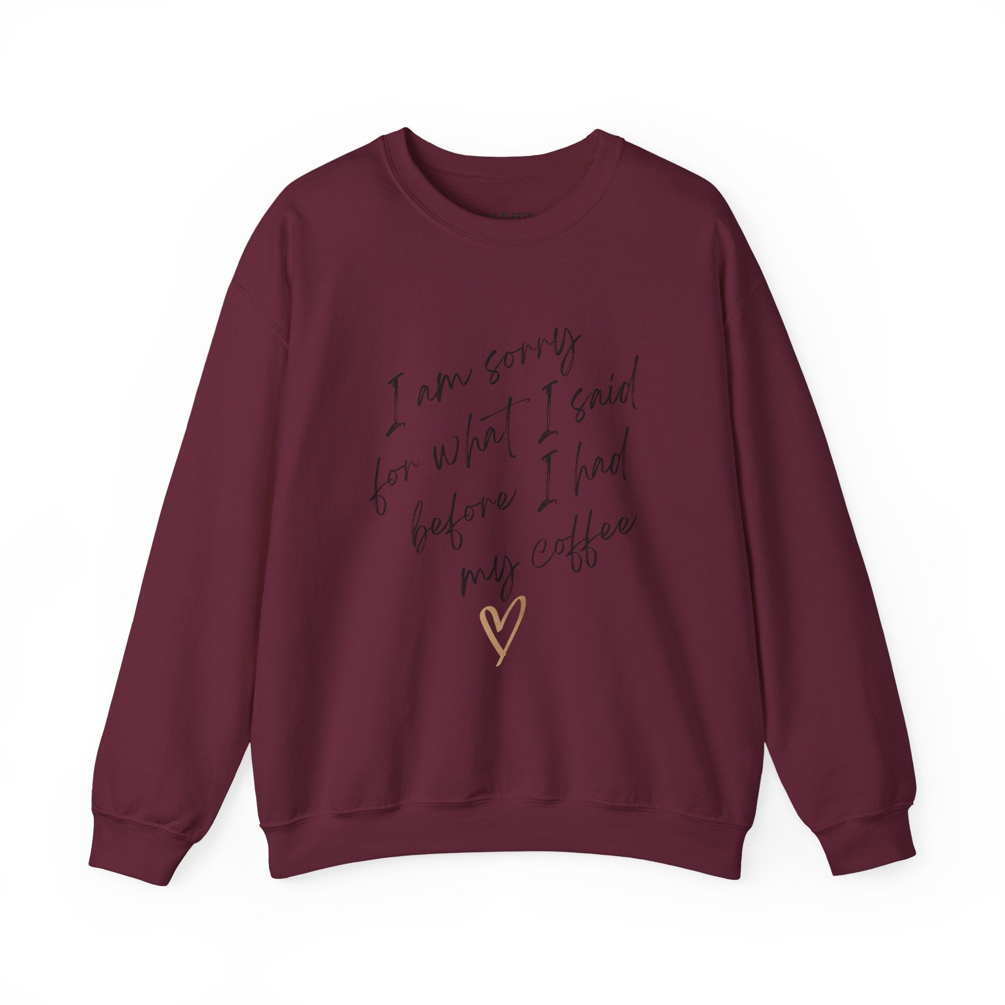 "I am sorry for what I said before I had my coffee" (US) Crewneck Sweatshirt