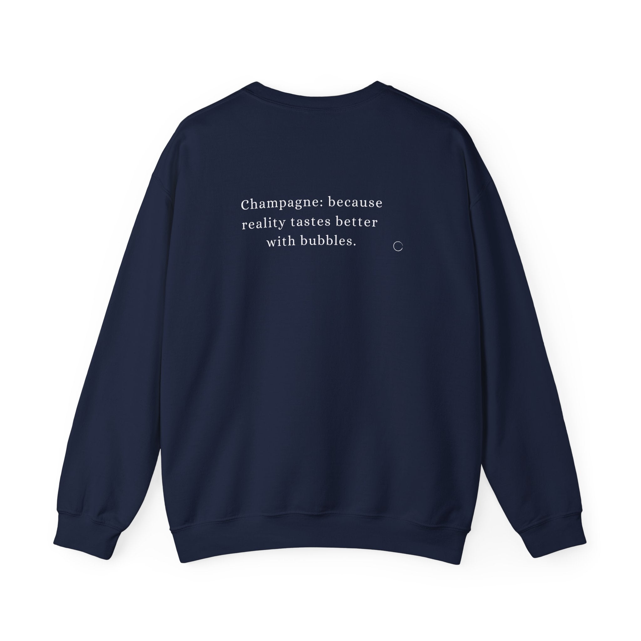 Champagne: because reality tastes better with bubbles. Sweatshirt (EU)