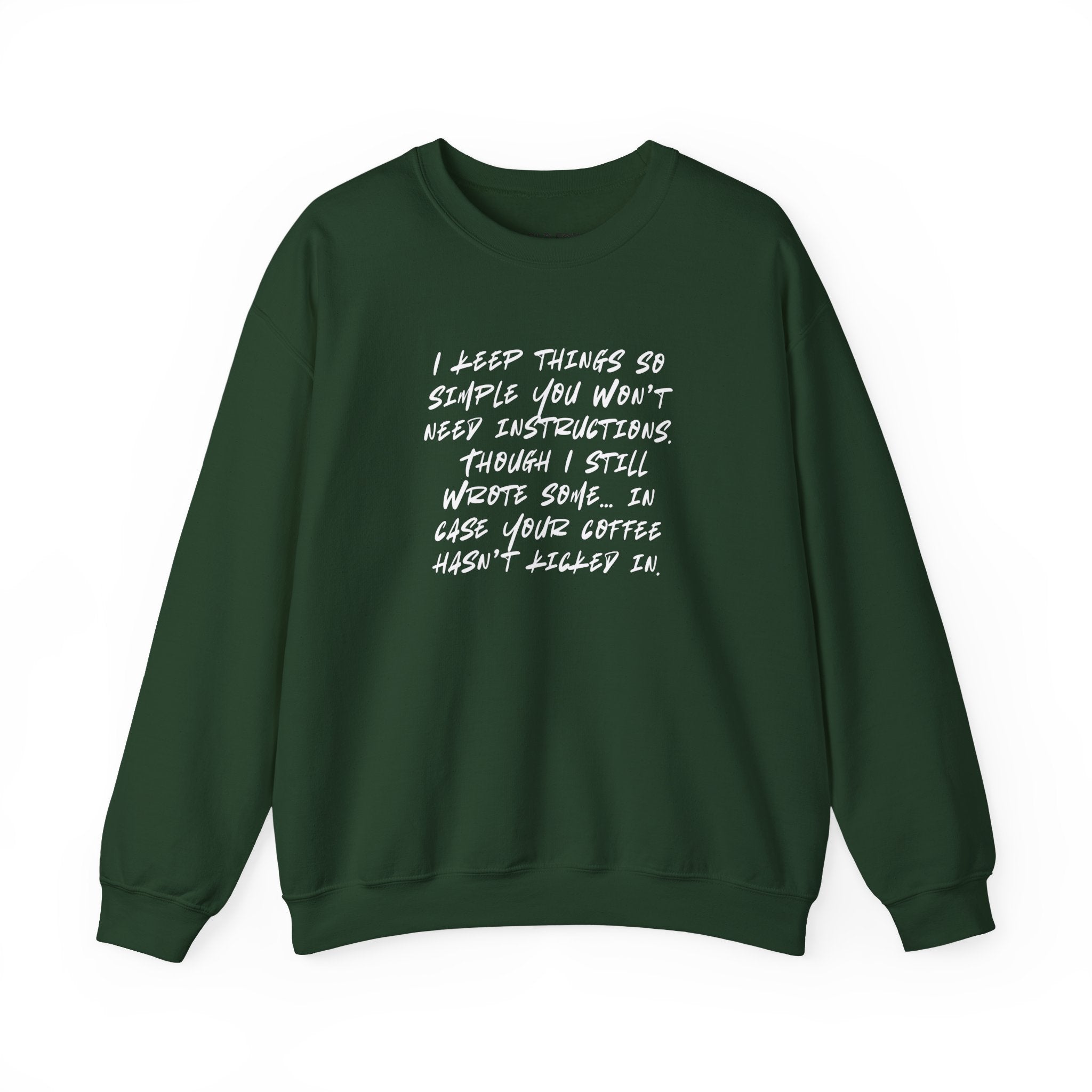 "I keep things so simple you won’t need instructions." (US) Crewneck Sweatshirt