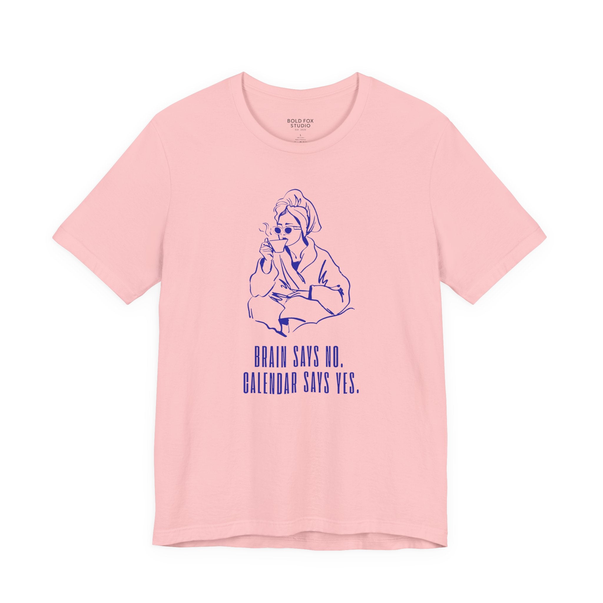 Brain says no. Calendar says yes. (EU) T-Shirt