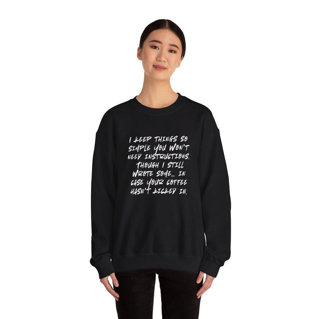"I keep things so simple you won’t need instructions." (EU) Crewneck Sweatshirt