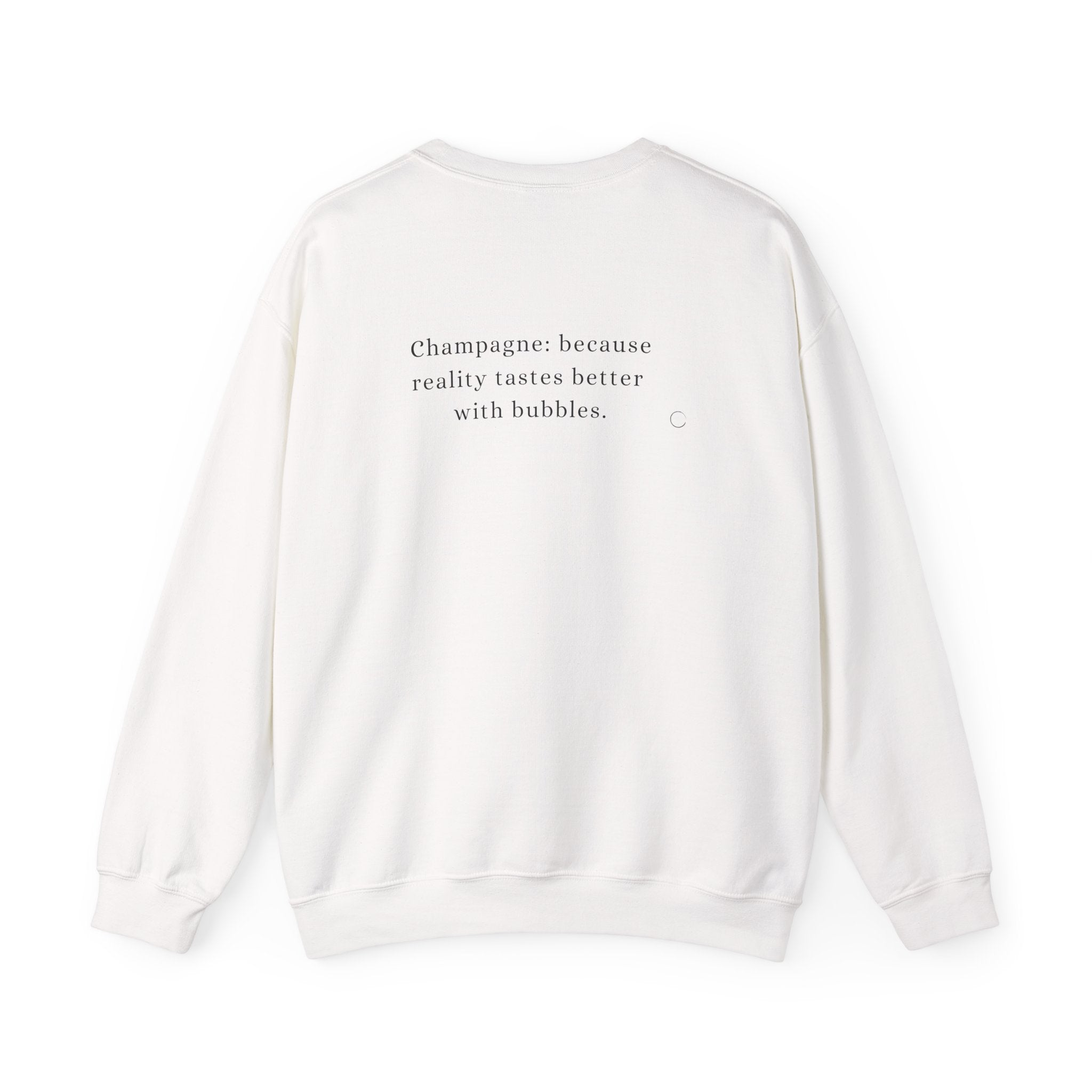 Champagne: because reality tastes better with bubbles. Sweatshirt (EU)