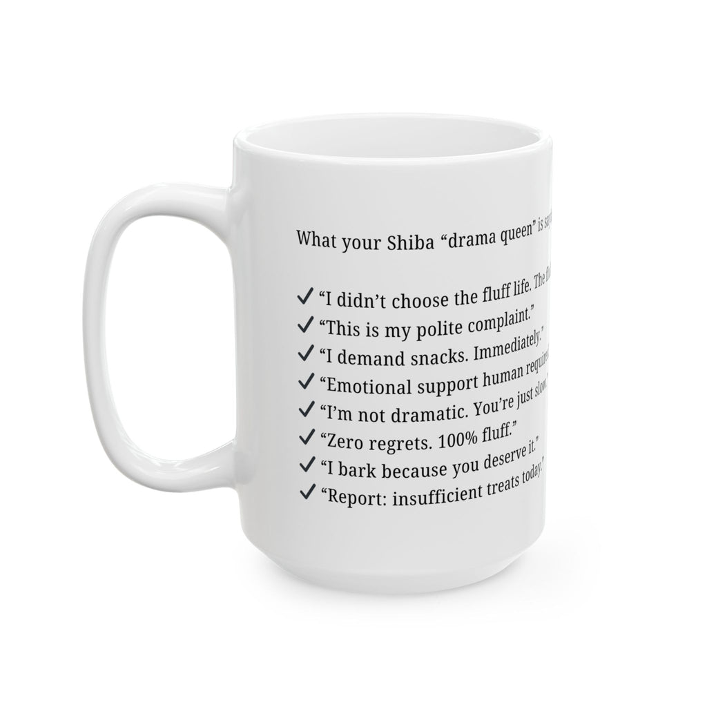 Copy of Shiba - "Drama queen" (2) - Mug (11oz & 15oz)