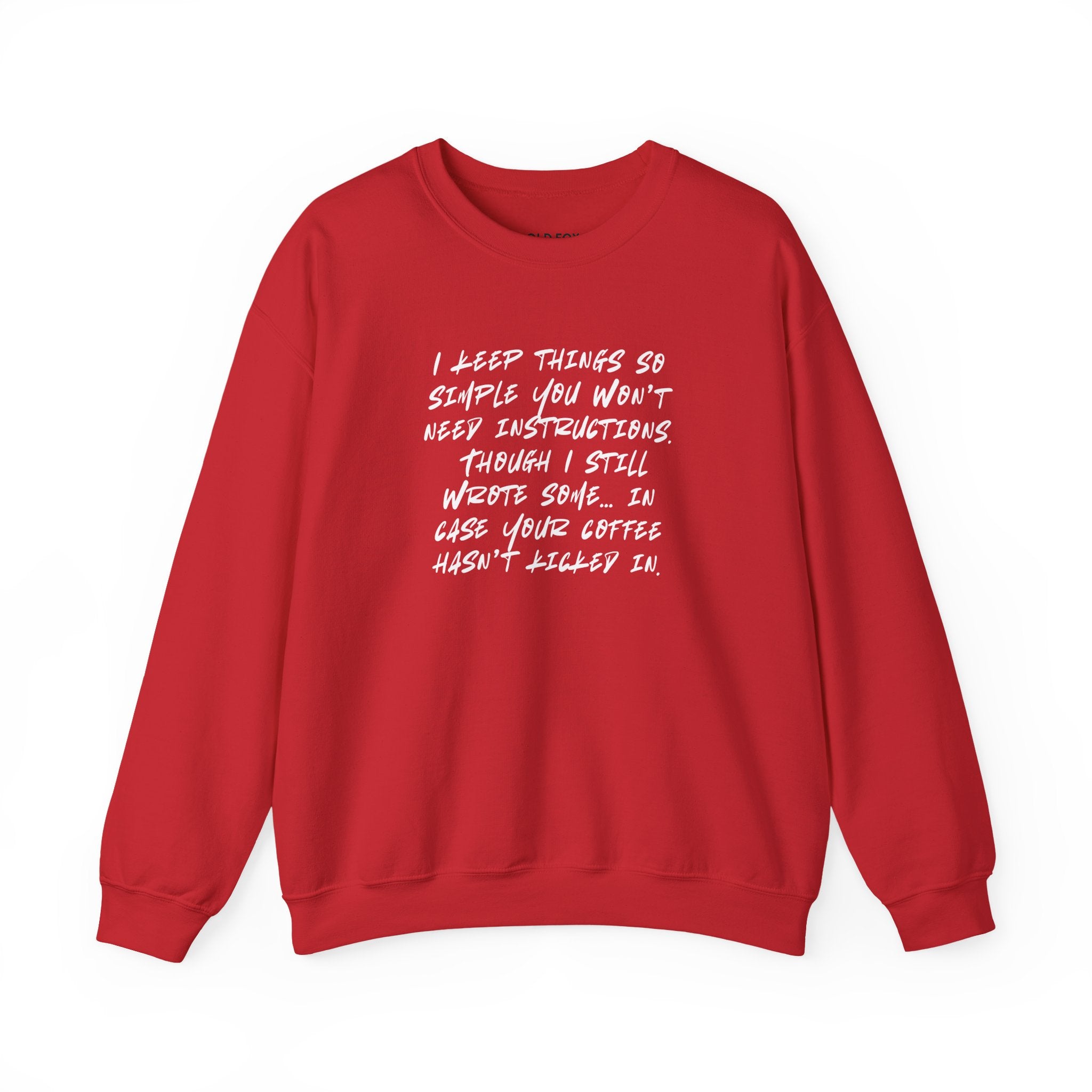 "I keep things so simple you won’t need instructions." (US) Crewneck Sweatshirt