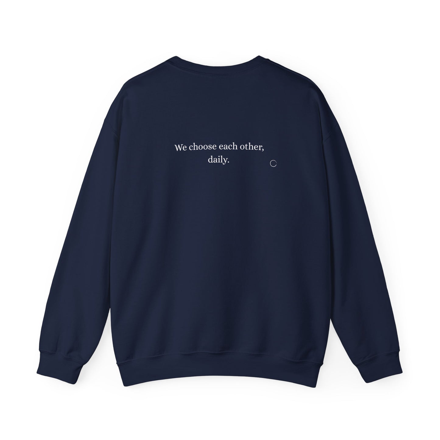 We choose each other, daily. Sweatshirt (EU)