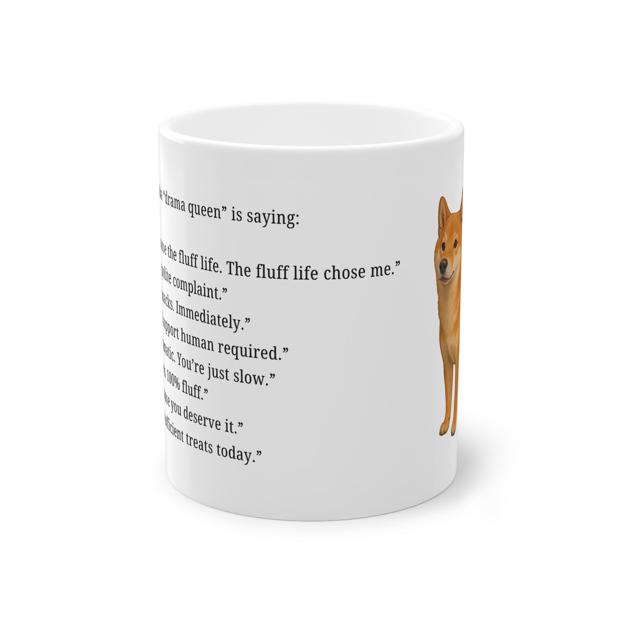 What Your Shiba is saying (Drama Queen) Mug (EU) 11oz Ceramic