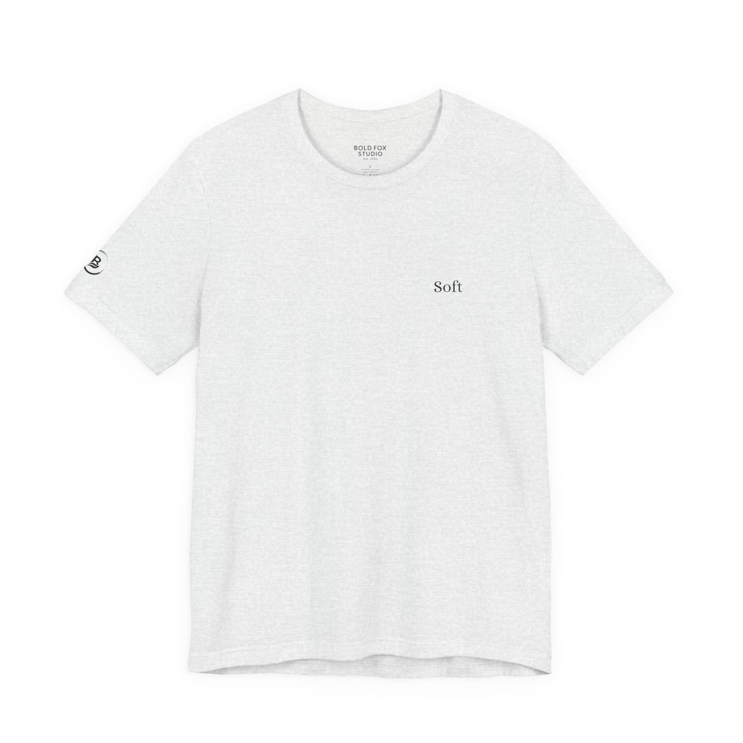 Soft, but not fragile. T-Shirt