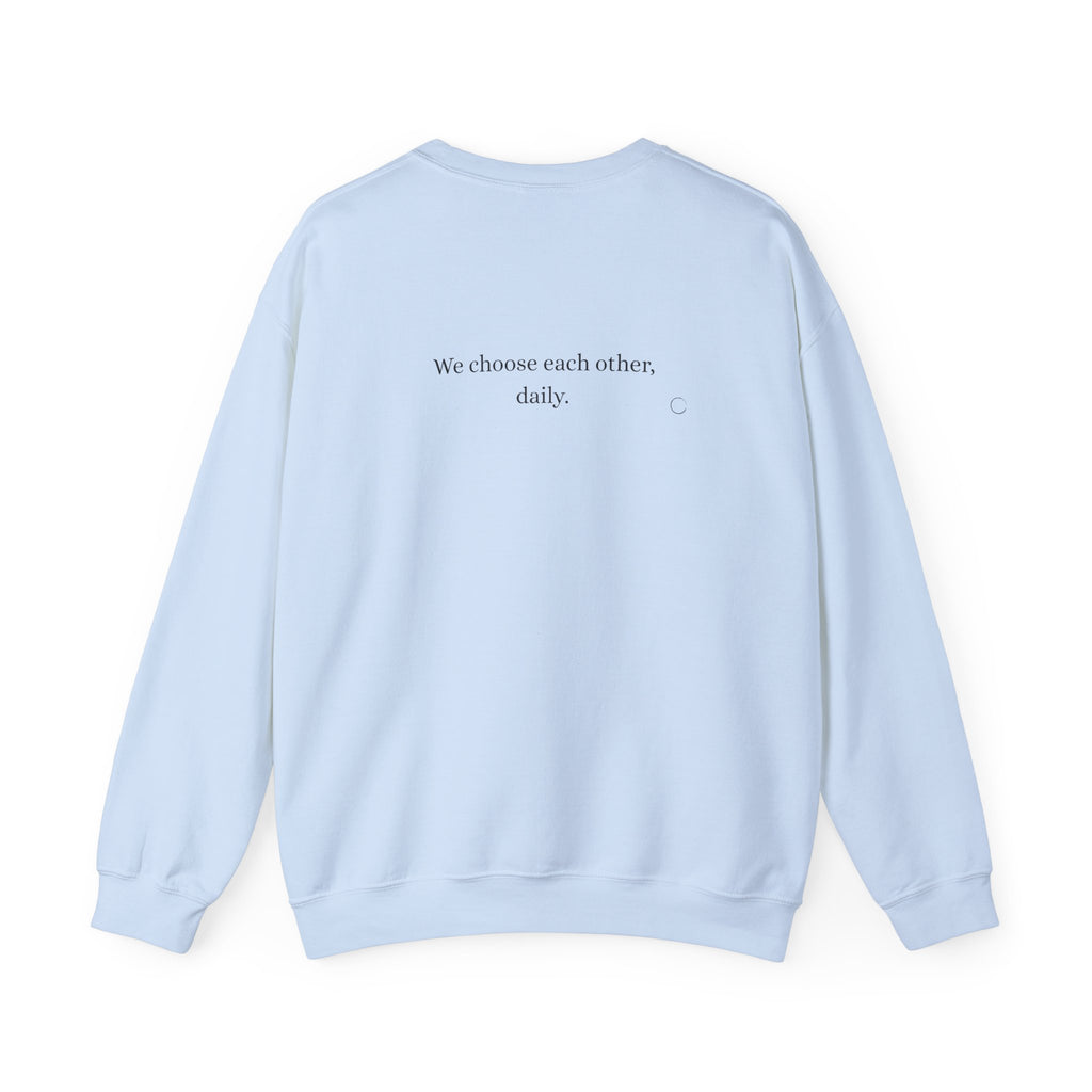 We choose each other, daily. Sweatshirt (EU)