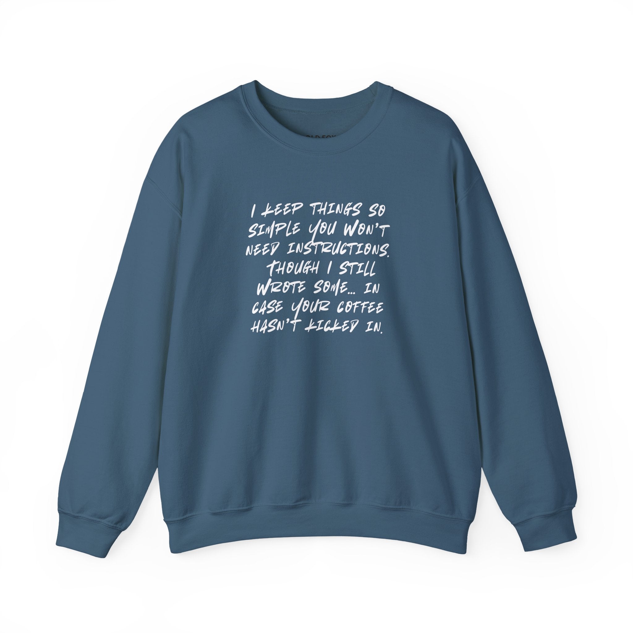 "I keep things so simple you won’t need instructions." (US) Crewneck Sweatshirt