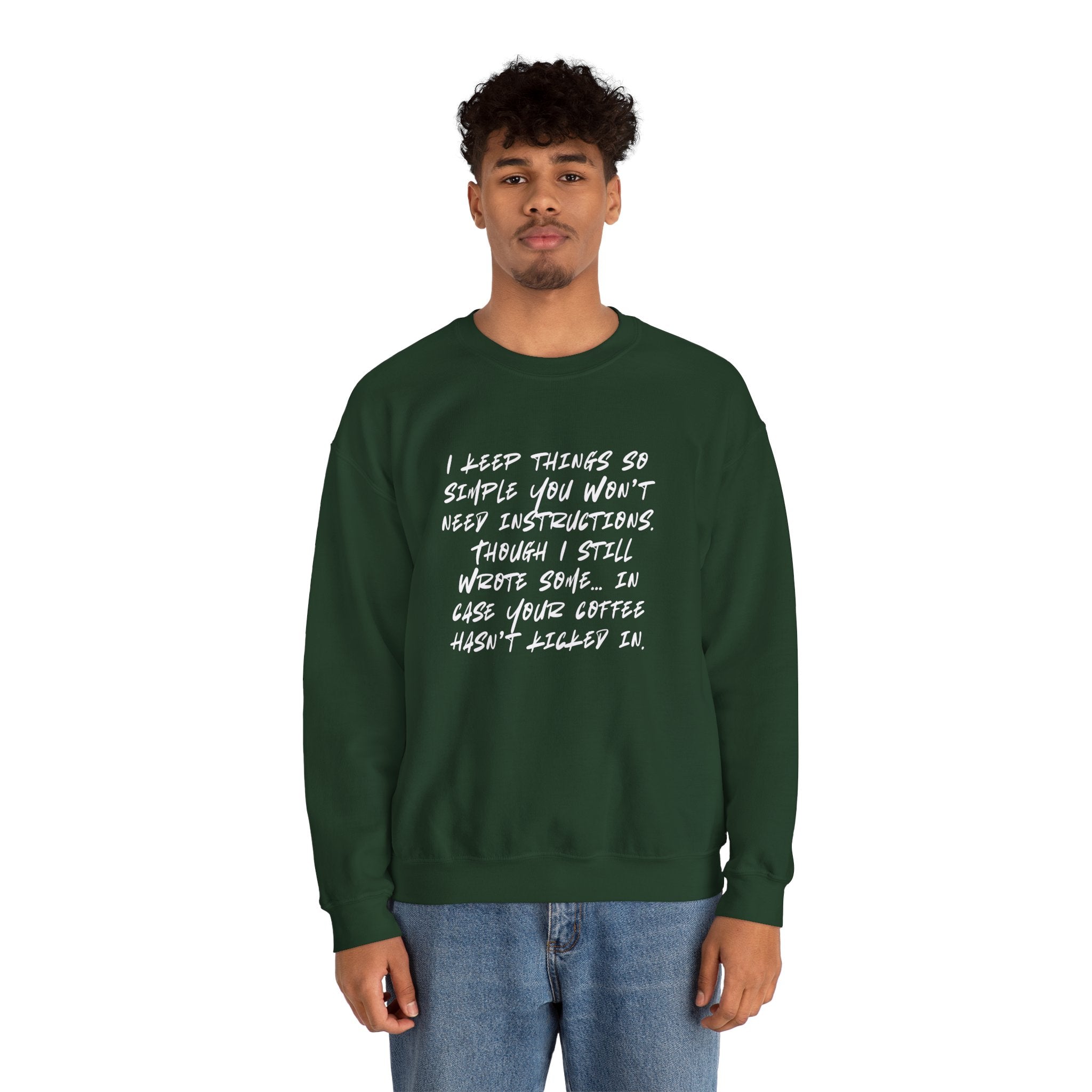 "I keep things so simple you won’t need instructions." (EU) Crewneck Sweatshirt