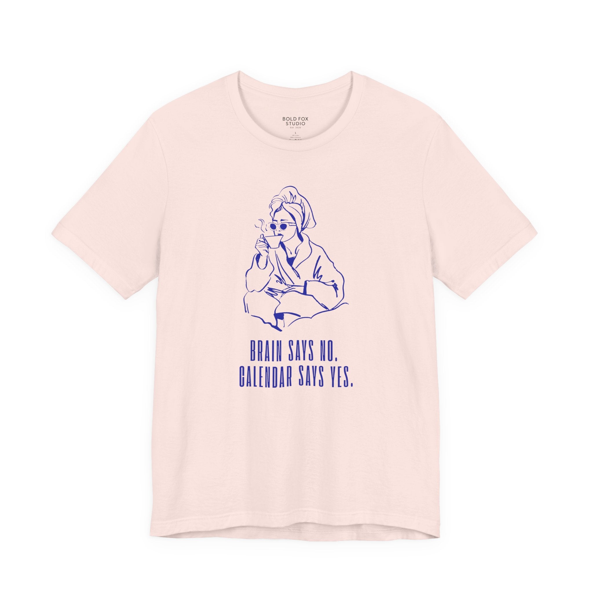 Brain says no. Calendar says yes. (EU) T-Shirt