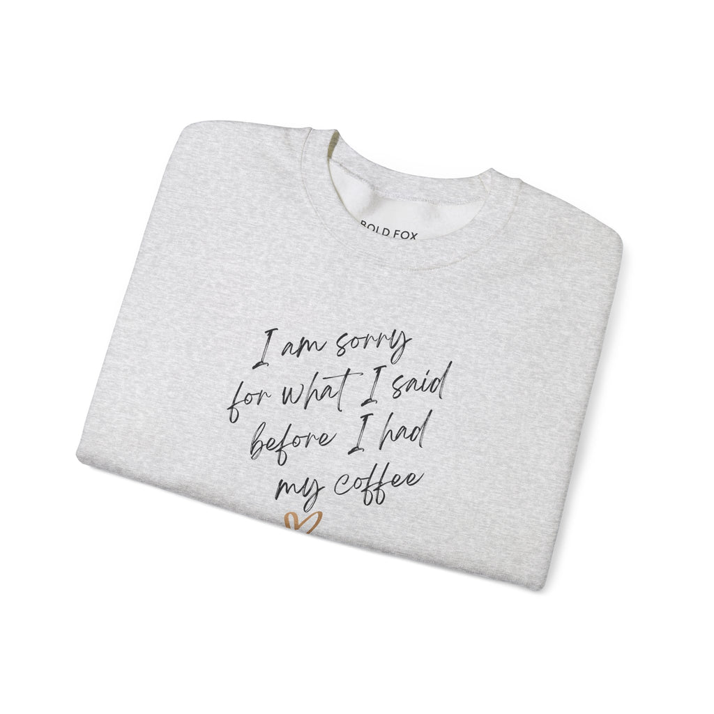 I am sorry for what I said. Small text. Sweatshirt (EU)