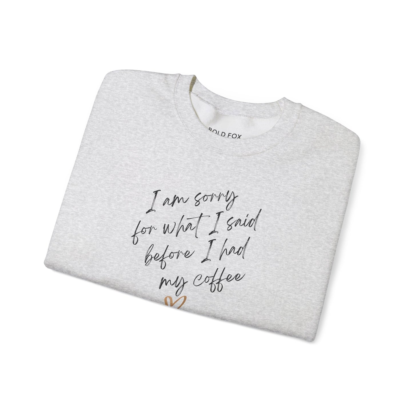 I am sorry for what I said. Small text. Sweatshirt (EU)