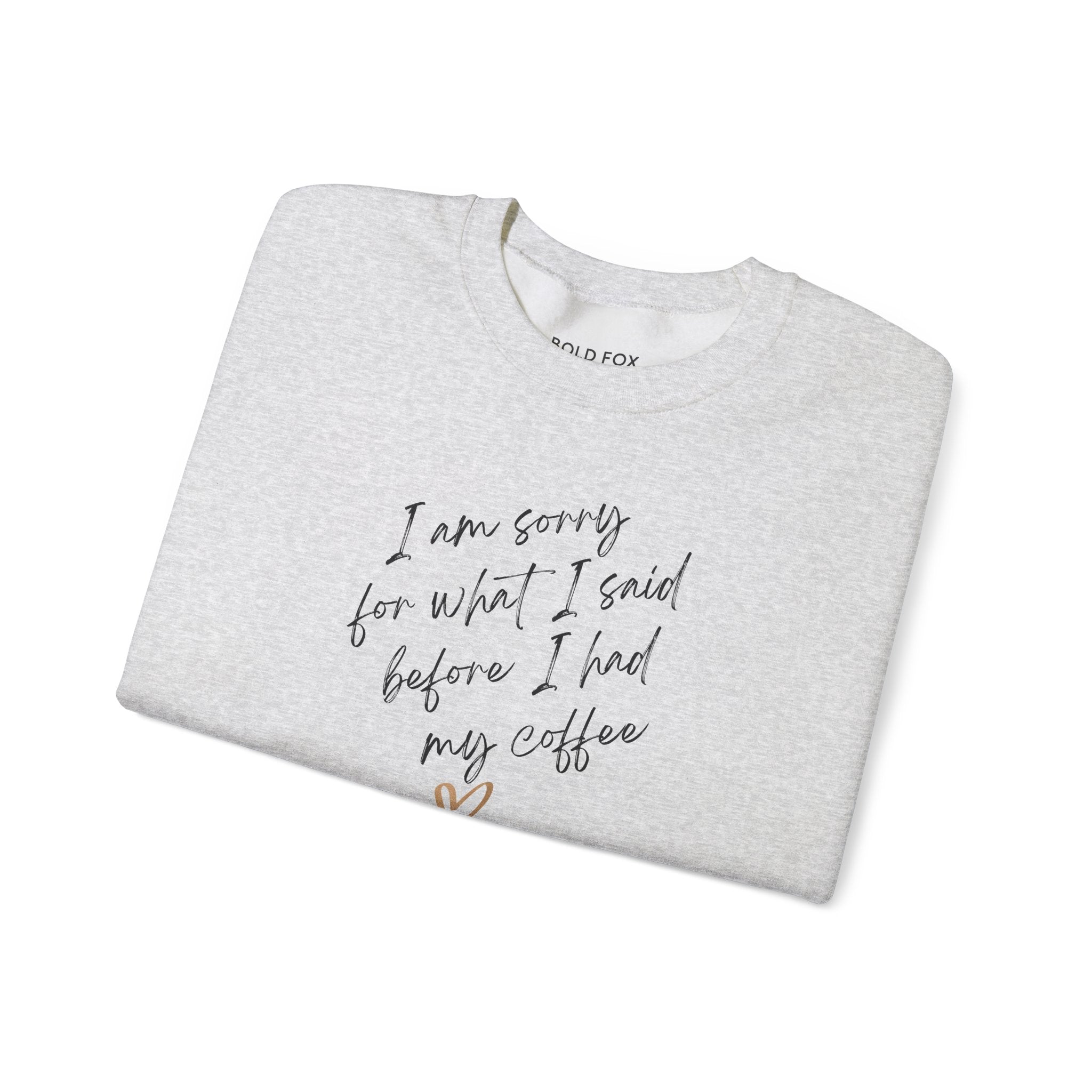 I am sorry for what I said. Small text. Sweatshirt (EU)