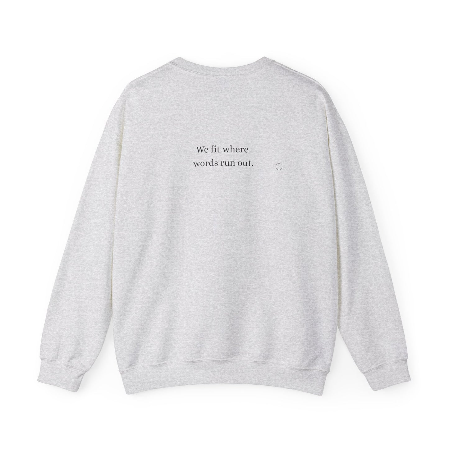 We fit where words run out. Sweatshirt (EU)