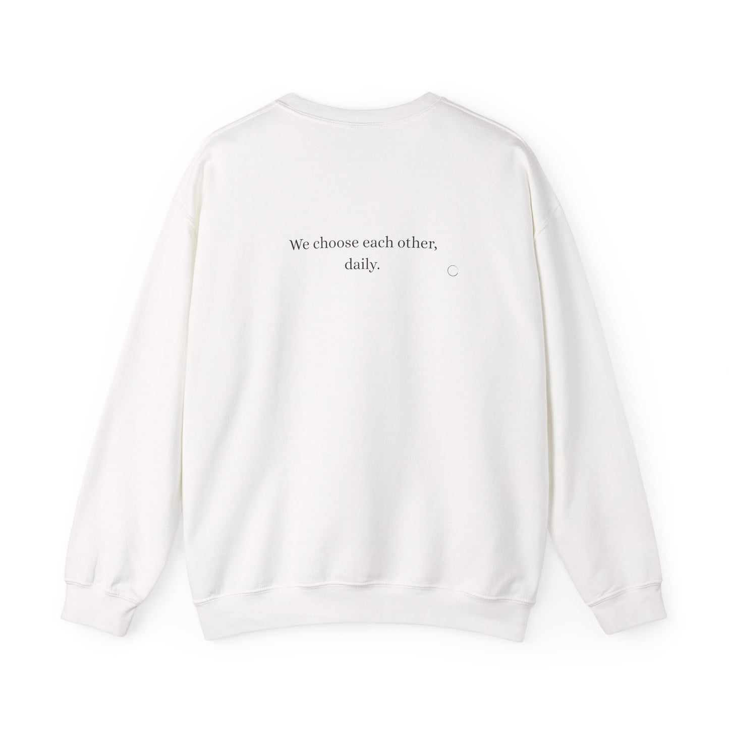 We choose each other, daily. Sweatshirt (EU)