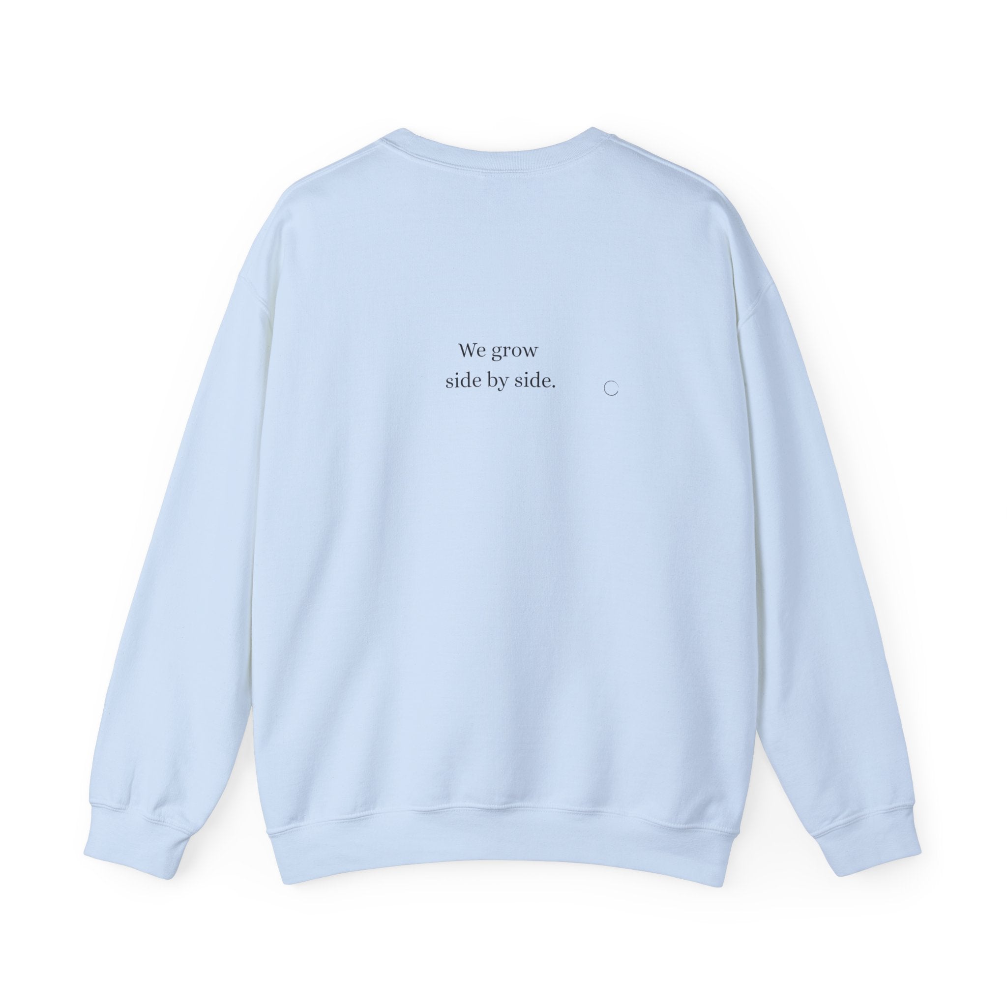 We grow side by side. Sweatshirt (EU)