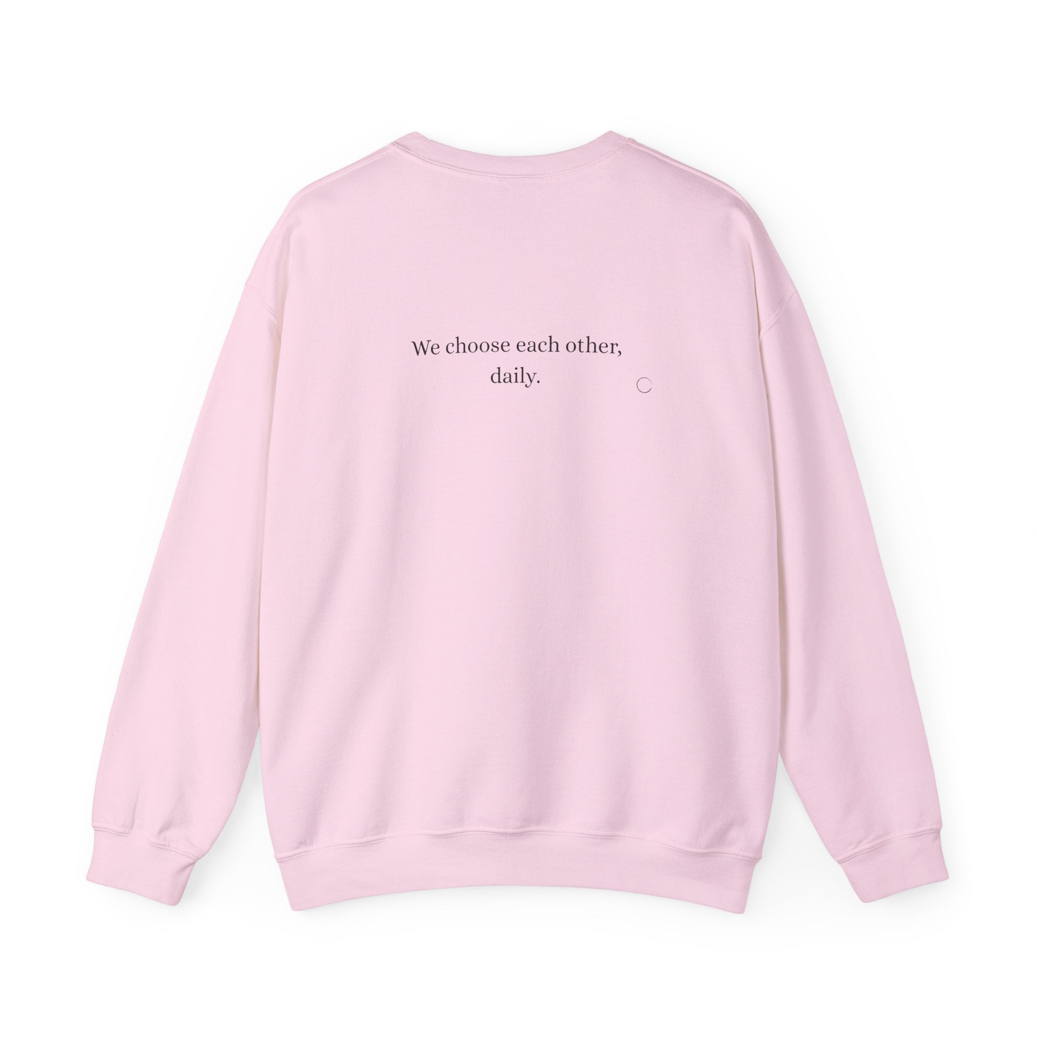 We choose each other, daily. Sweatshirt (EU)