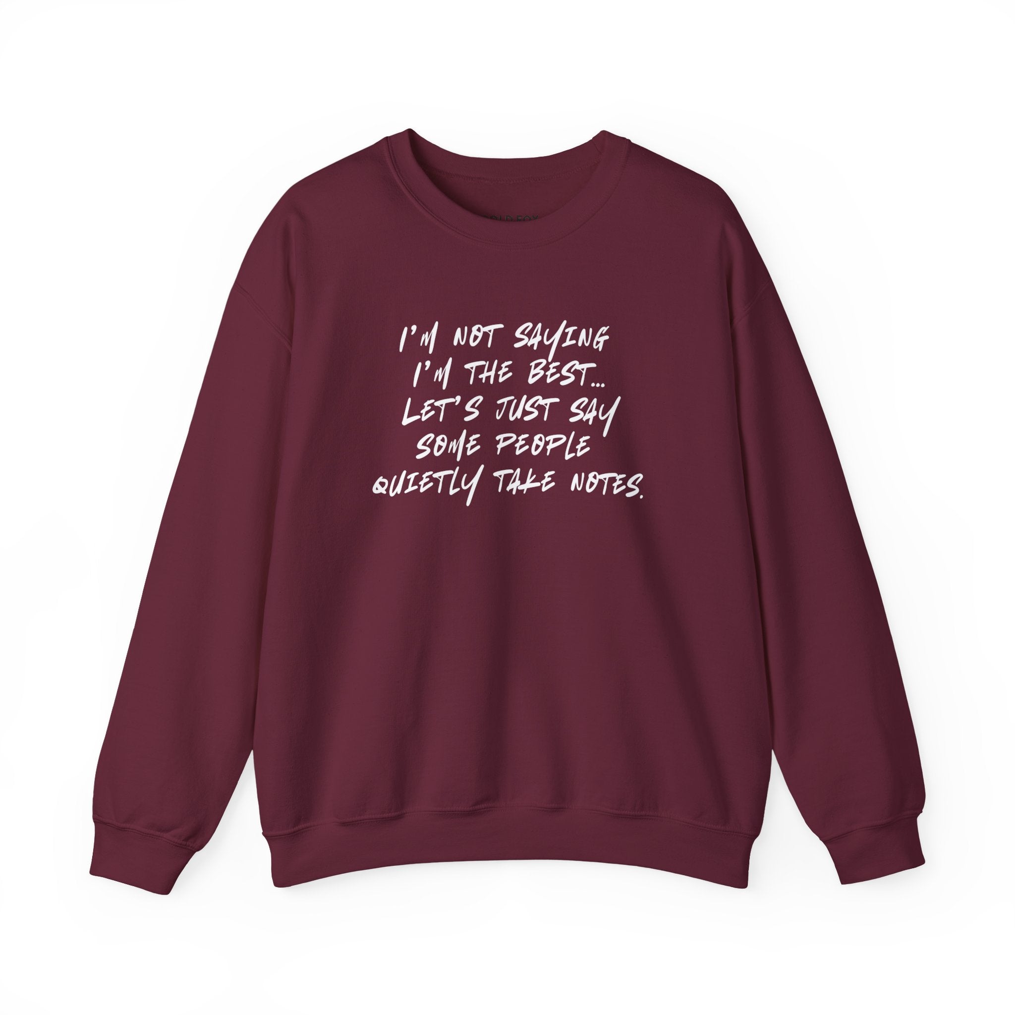 “I’m not saying I’m the best… Let’s just say some people quietly take notes.” (EU) Crewneck Sweatshirt