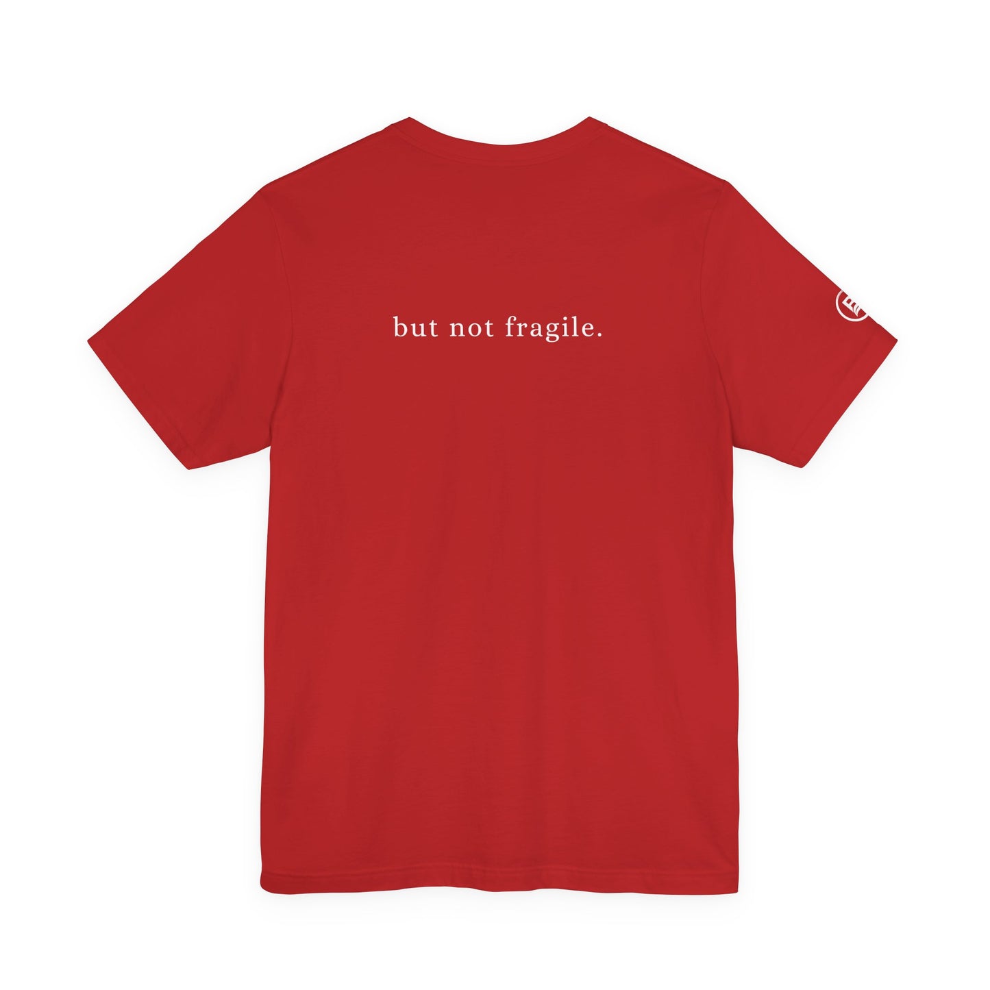 Soft, but not fragile. T-Shirt