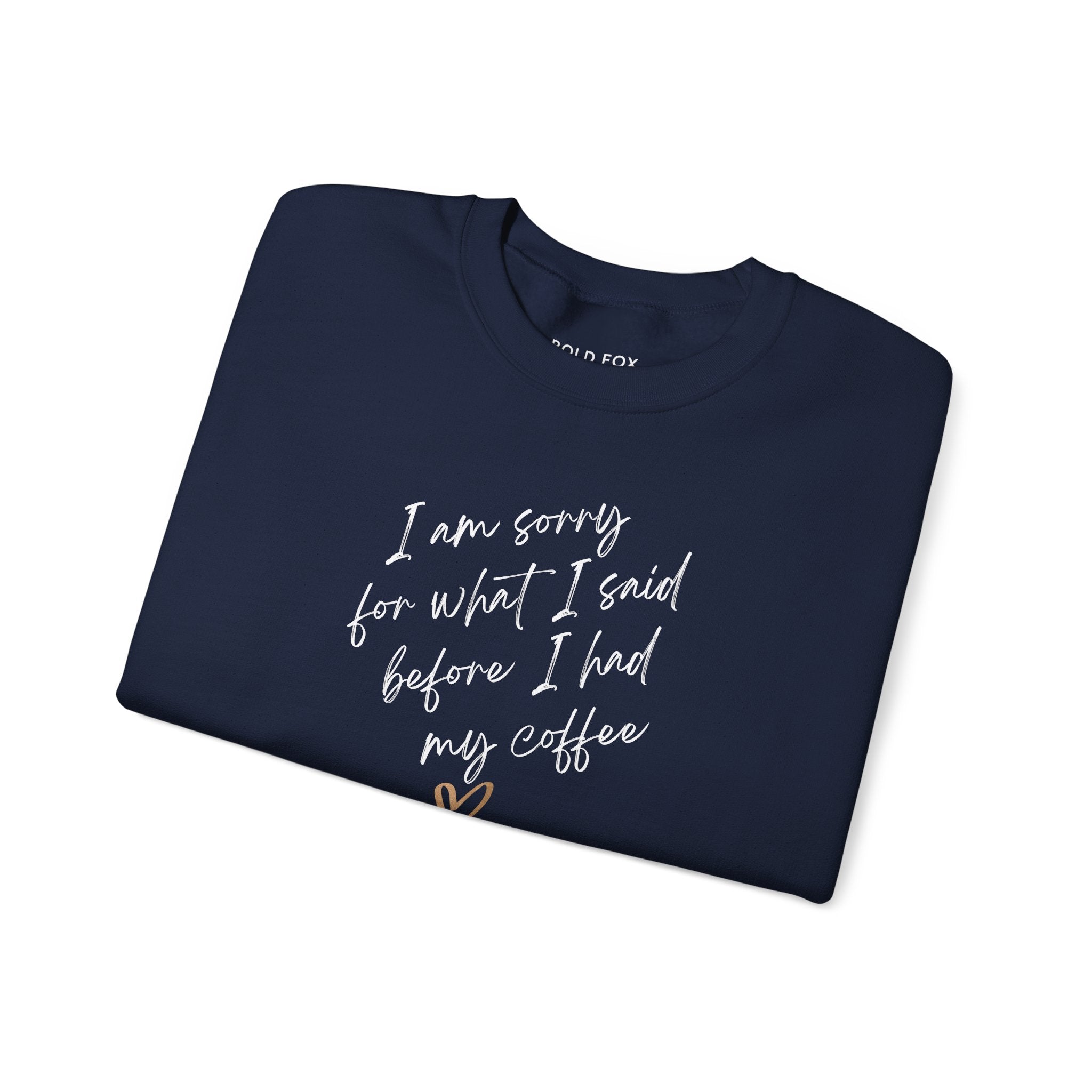 I am sorry for what I said. Small text. Sweatshirt (EU)