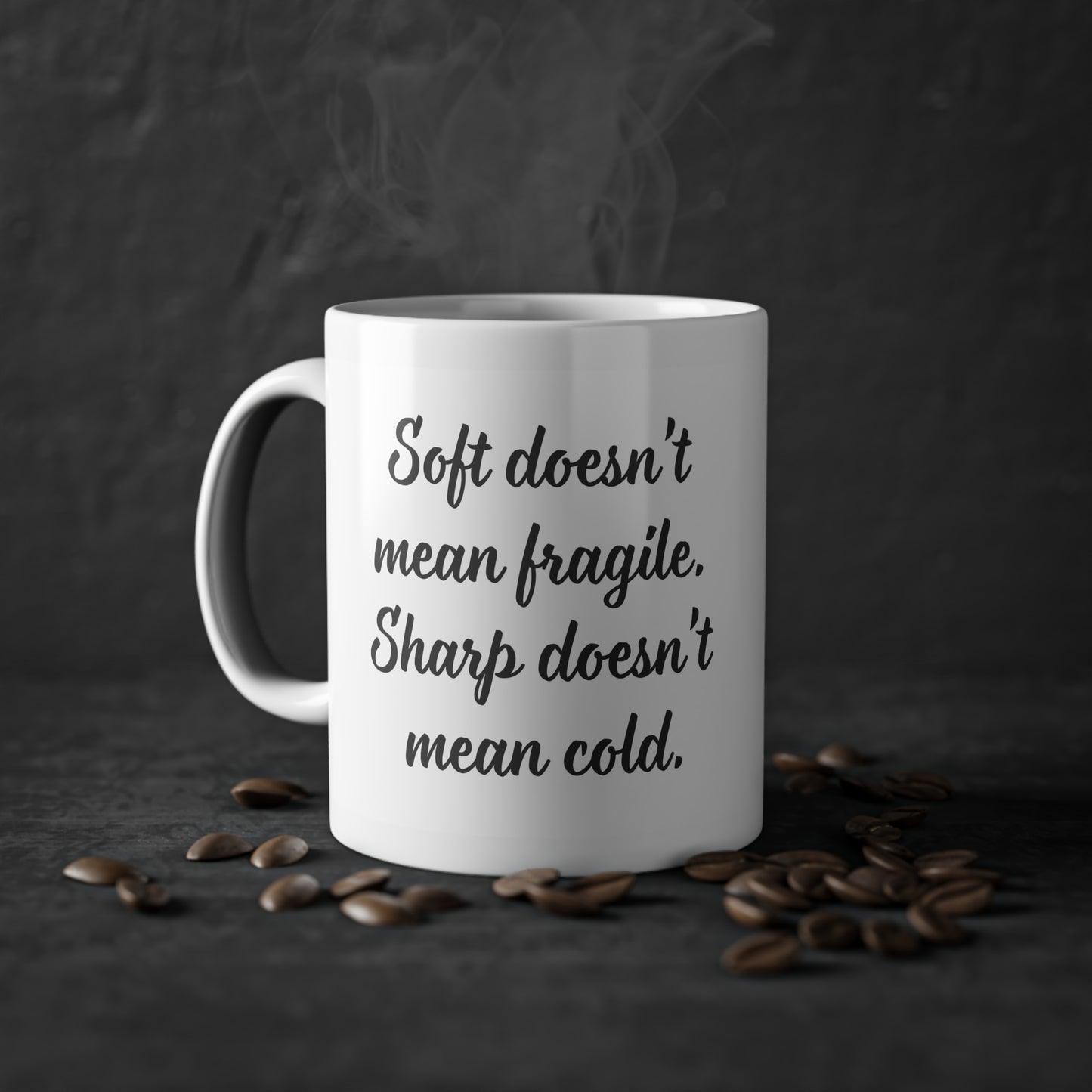 "Soft doesn`t mean fragile" Mug (EU) 11oz Ceramic