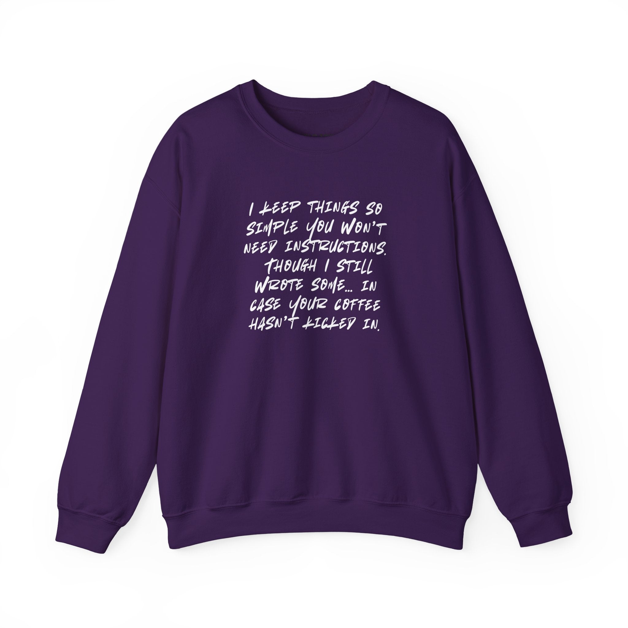 "I keep things so simple you won’t need instructions." (US) Crewneck Sweatshirt