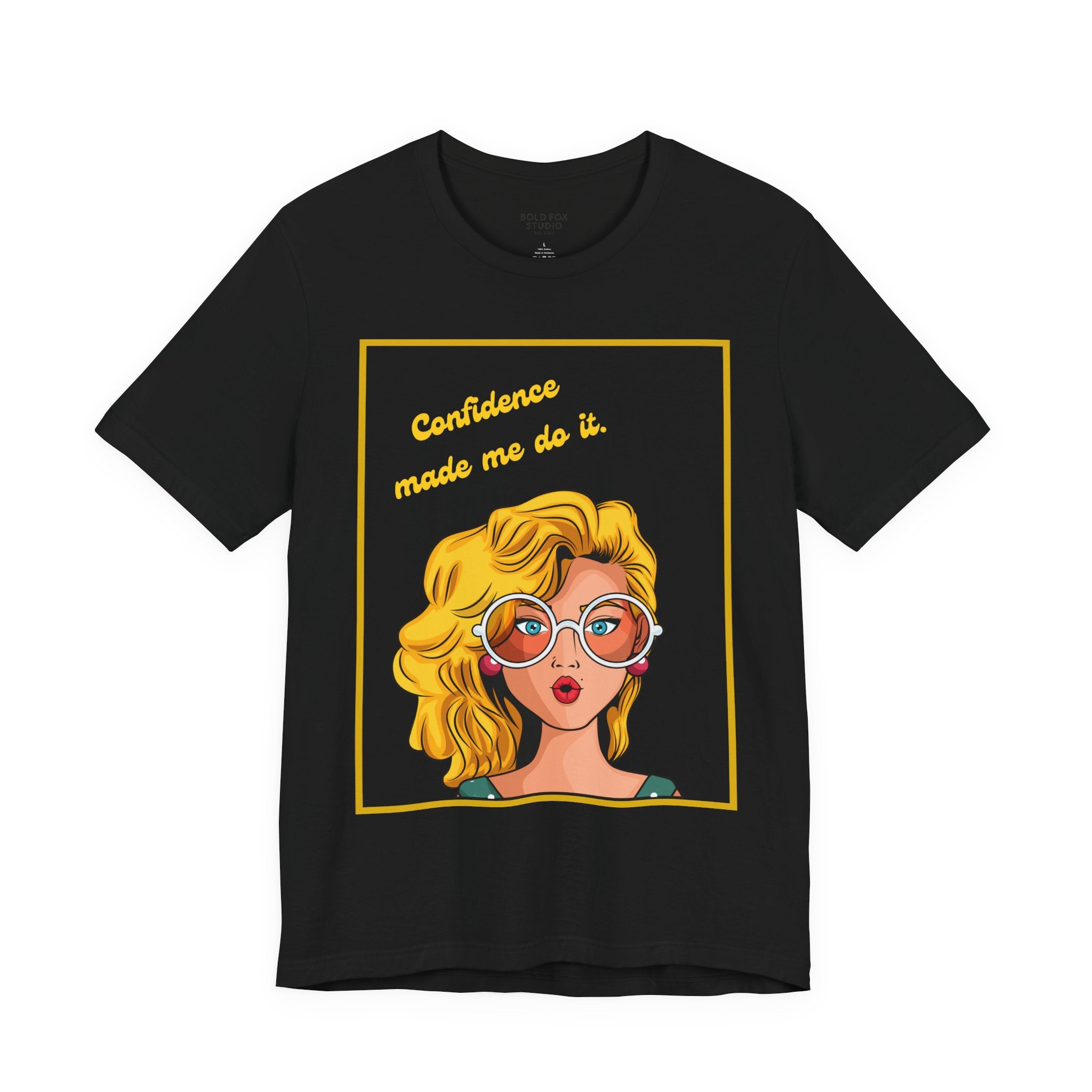 Confidence made me do it. (EU) T-Shirt