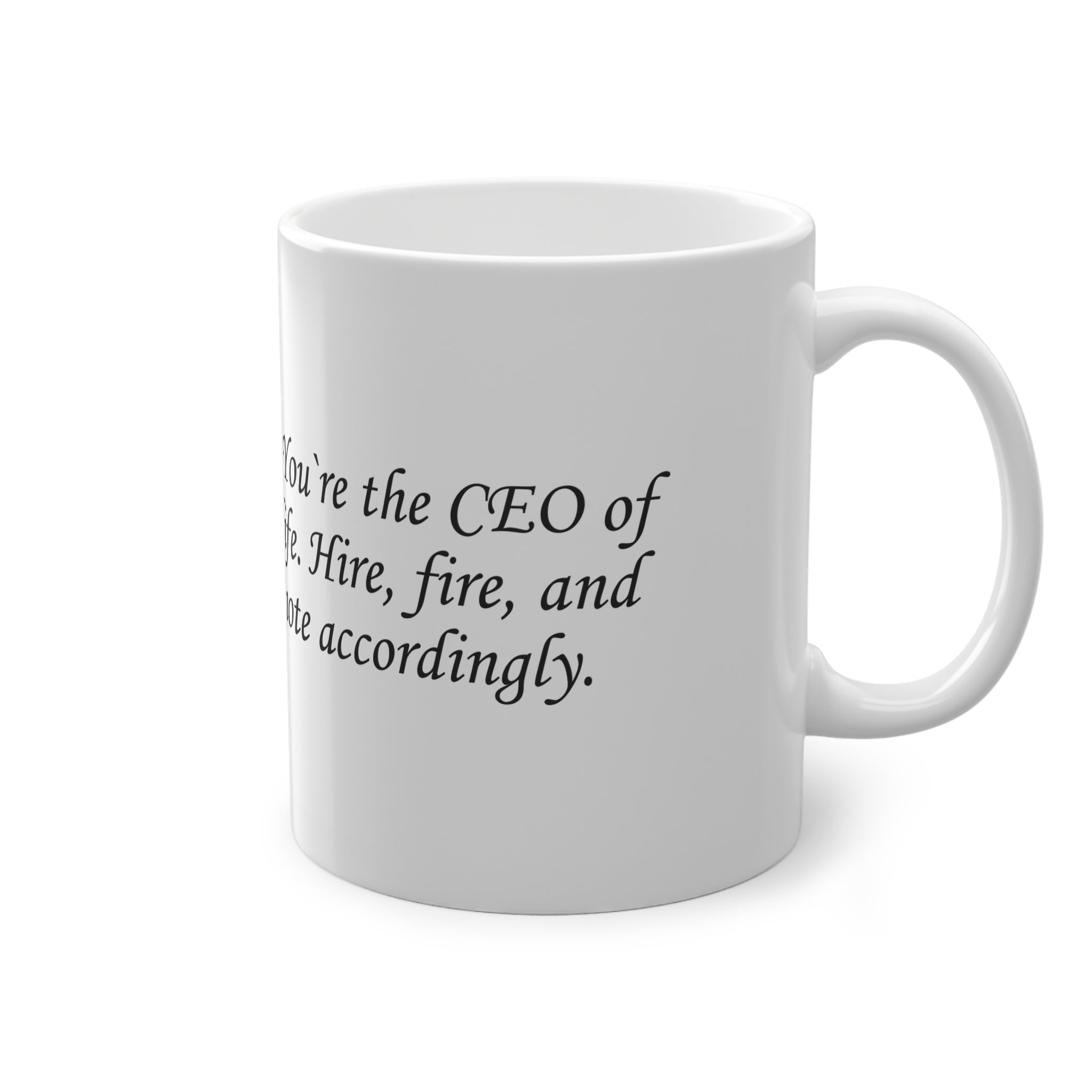 "CEO of your life" Mug (EU) 11oz Ceramic