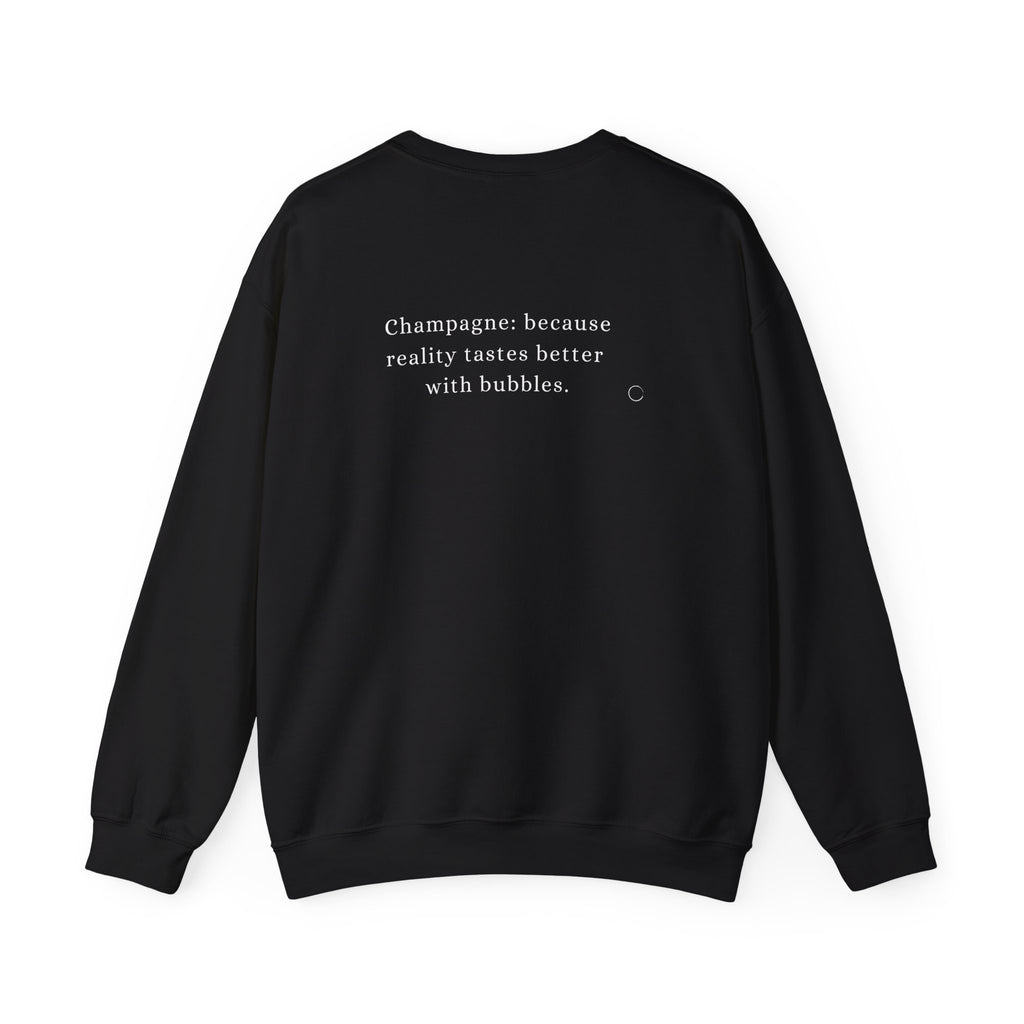 Champagne: because reality tastes better with bubbles. Sweatshirt (EU)