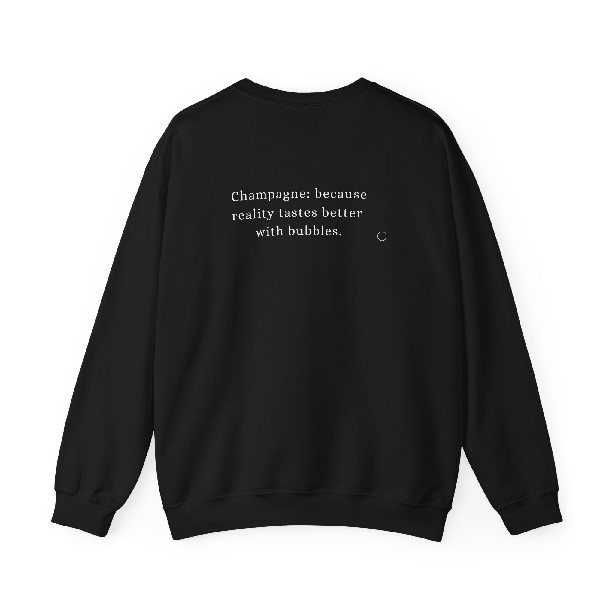 Champagne: because reality tastes better with bubbles. Sweatshirt (EU)