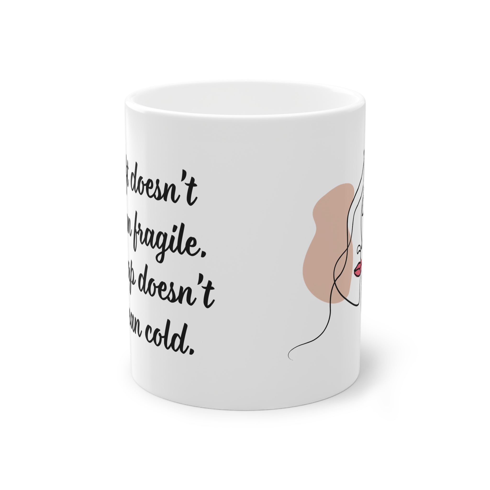 "Soft doesn`t mean fragile" Mug (EU) 11oz Ceramic