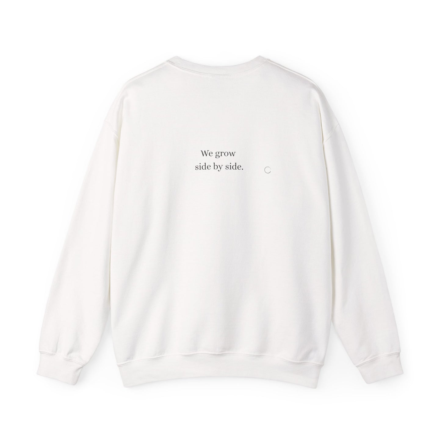 We grow side by side. Sweatshirt (EU)