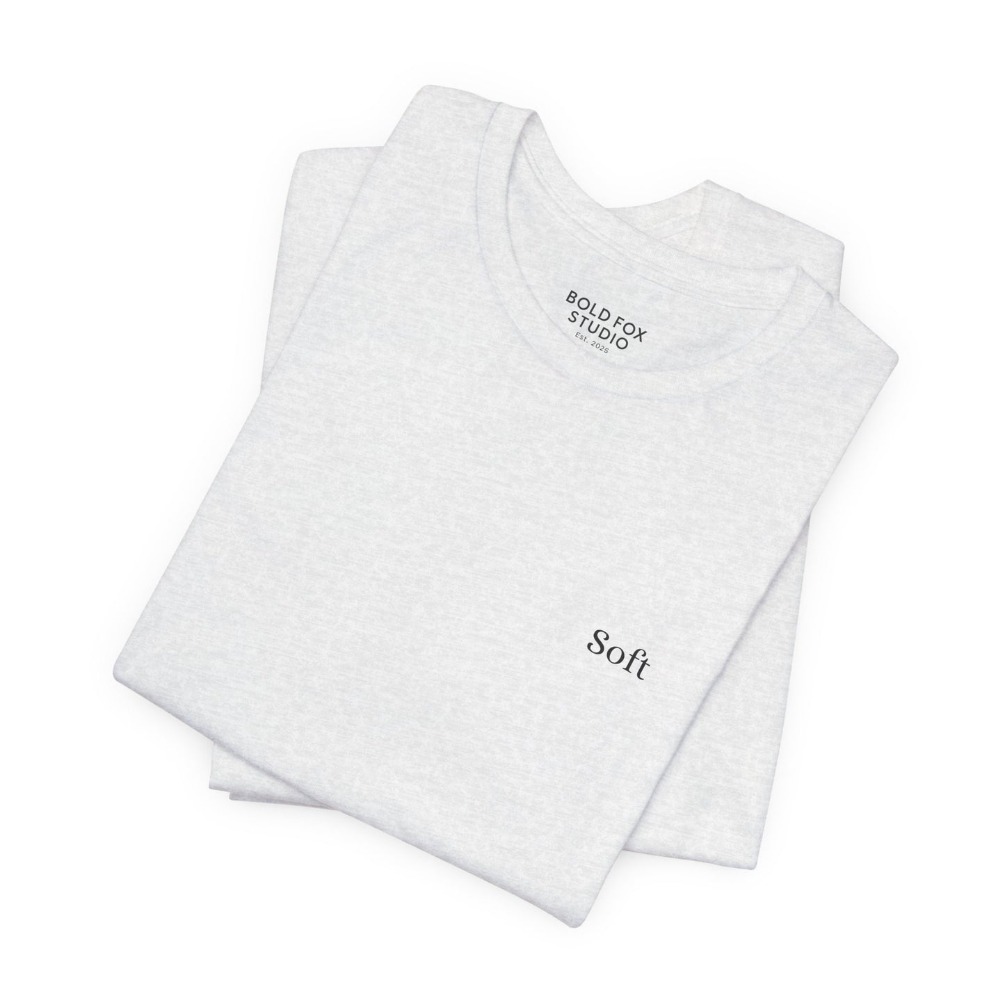 Soft, but not fragile. T-Shirt