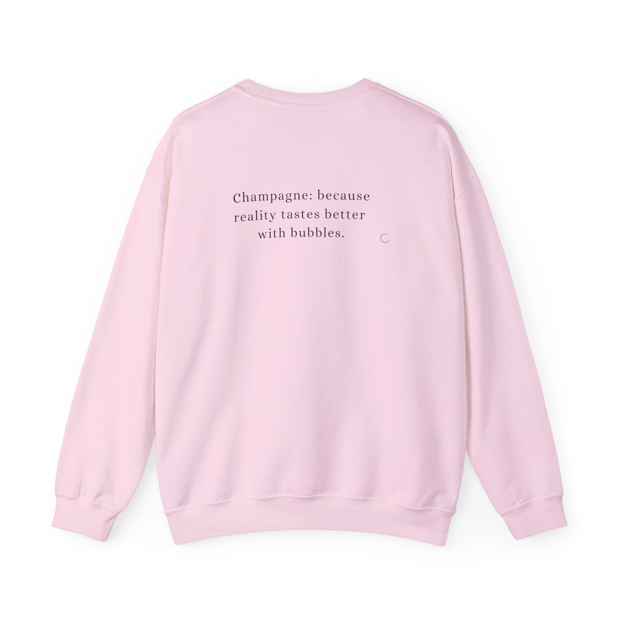 Champagne: because reality tastes better with bubbles. Sweatshirt (EU)