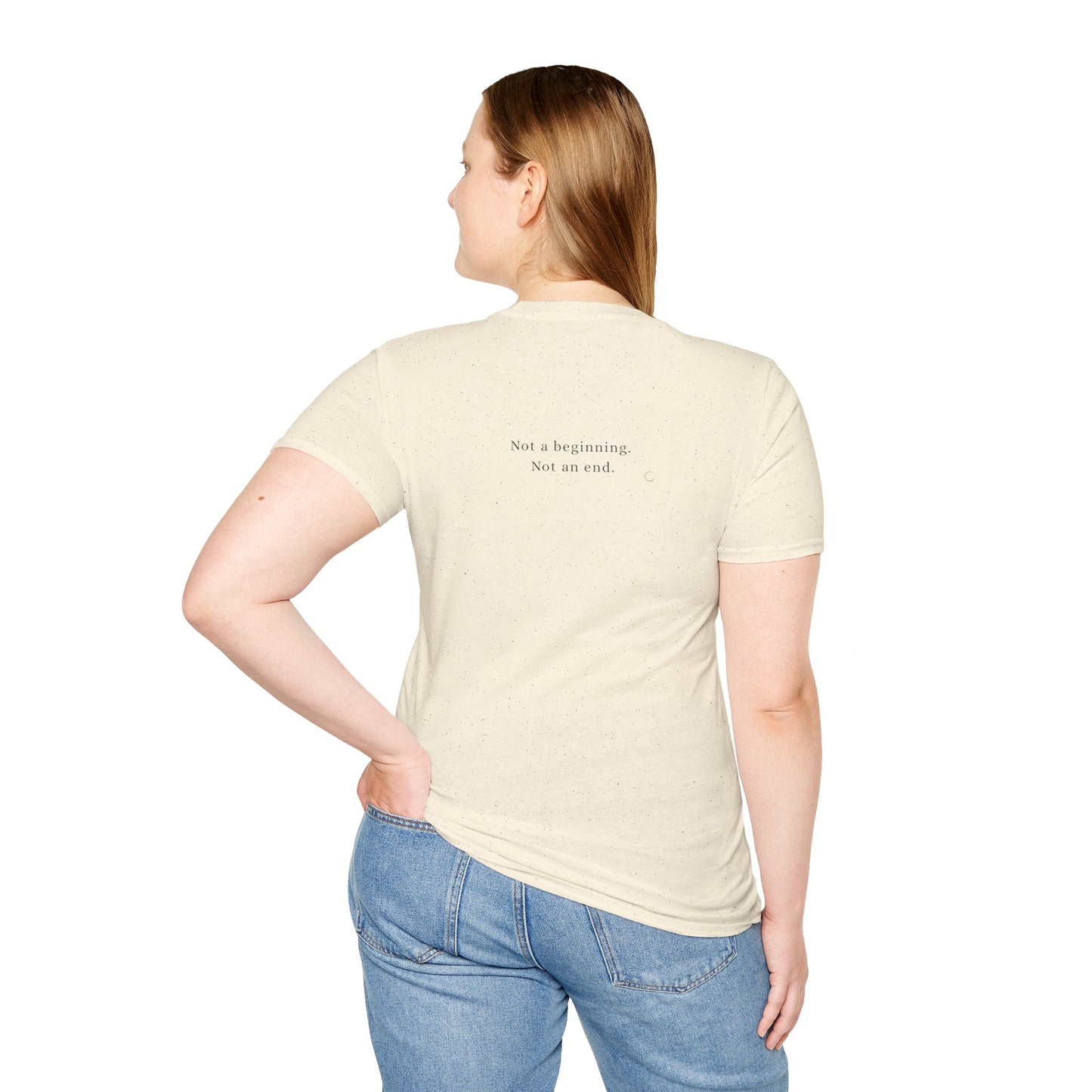 Not a beginning. Not an end. T-shirt