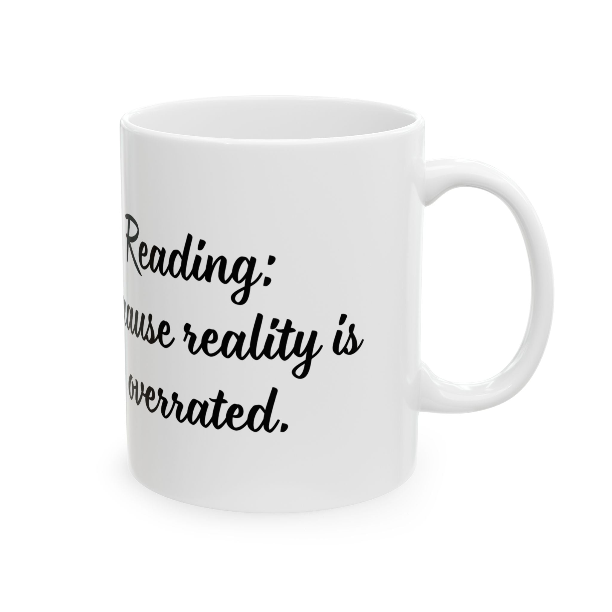 Reality is overrated (fantasy) – Inspirational Reader Mug (11oz & 15oz)
