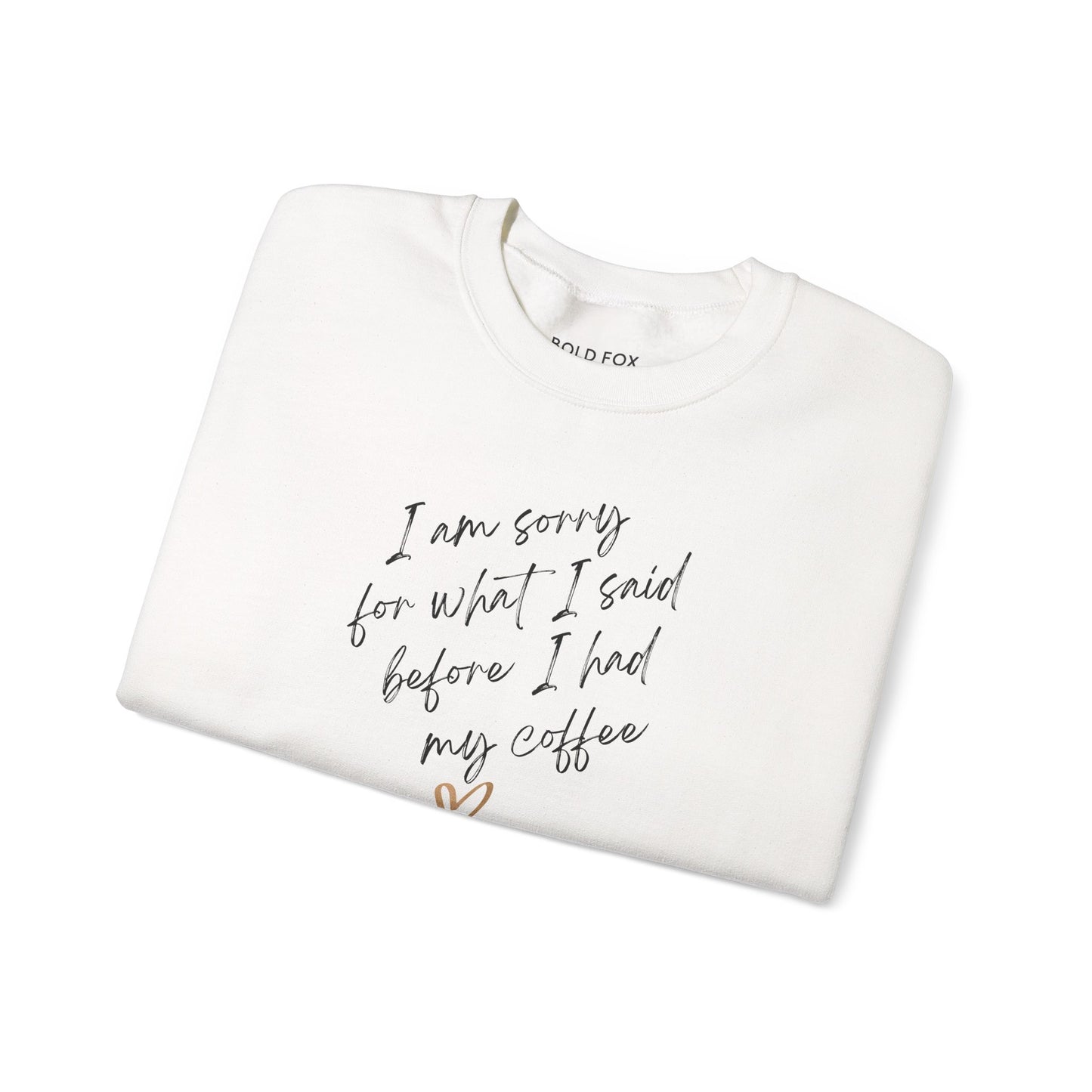 I am sorry for what I said. Small text. Sweatshirt (EU)