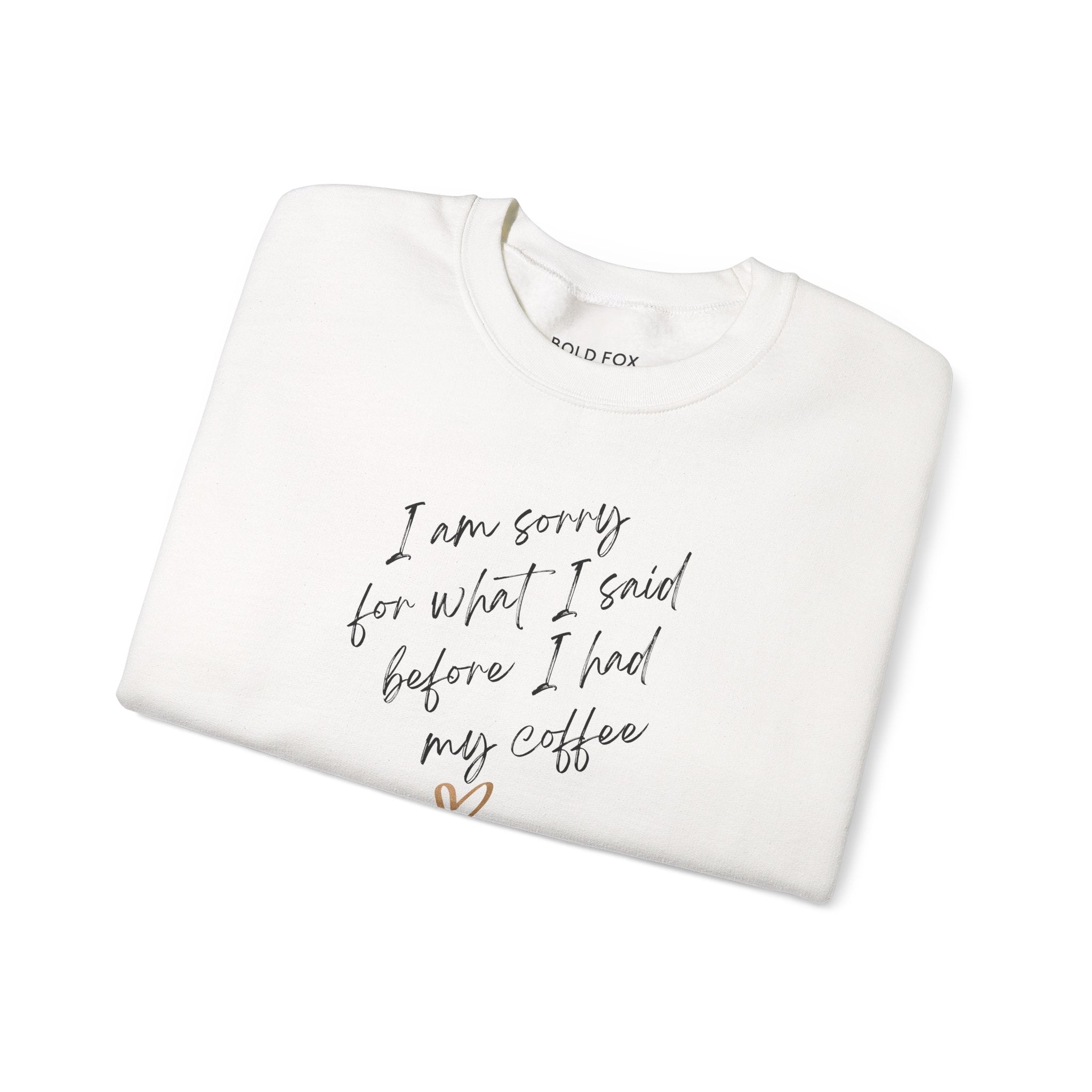 I am sorry for what I said. Small text. Sweatshirt (EU)