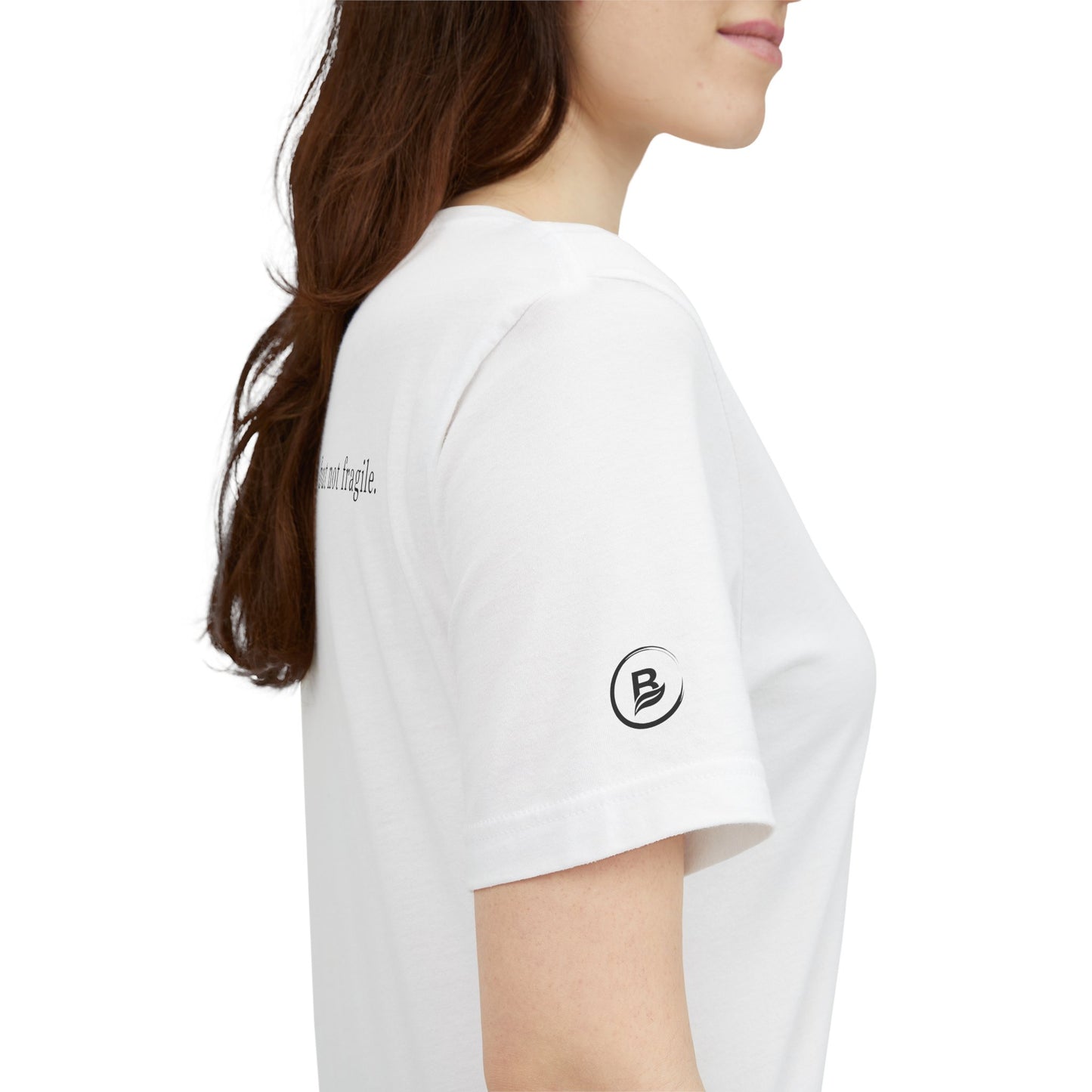 Soft, but not fragile. T-Shirt