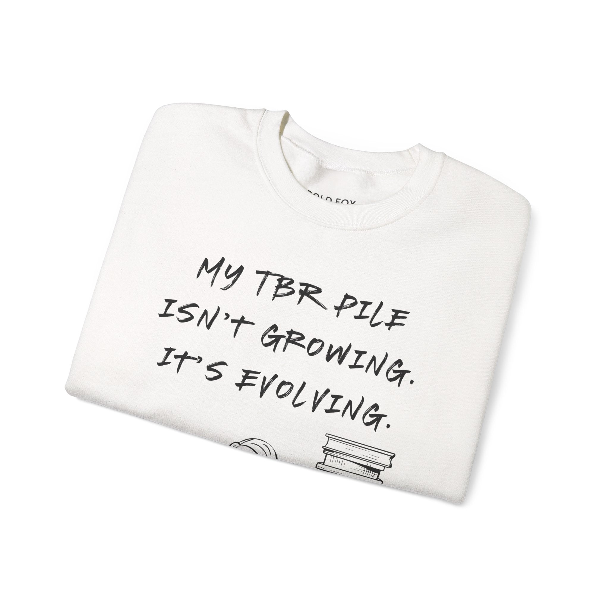 "My TBR pile isn`t growing, it`s evolving." (US) Crewneck Sweatshirt